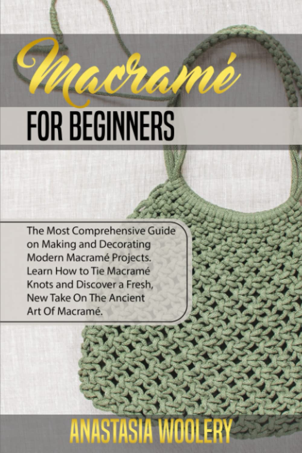Macramé For Beginners The Most Comprehensive Guide on Making and