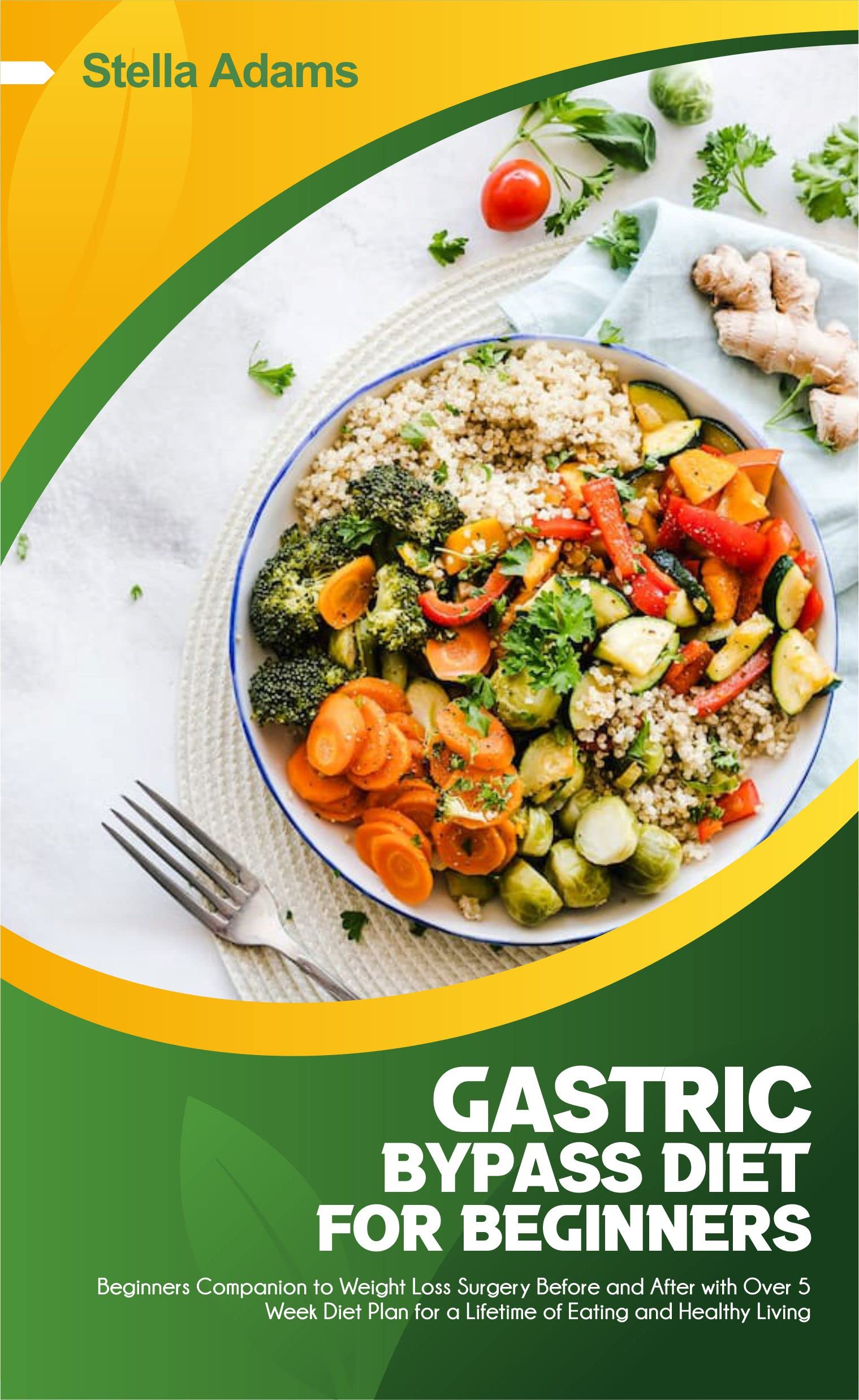 GASTRIC BYPASS DIET FOR BEGINNERS Beginners Companion to Weight Loss