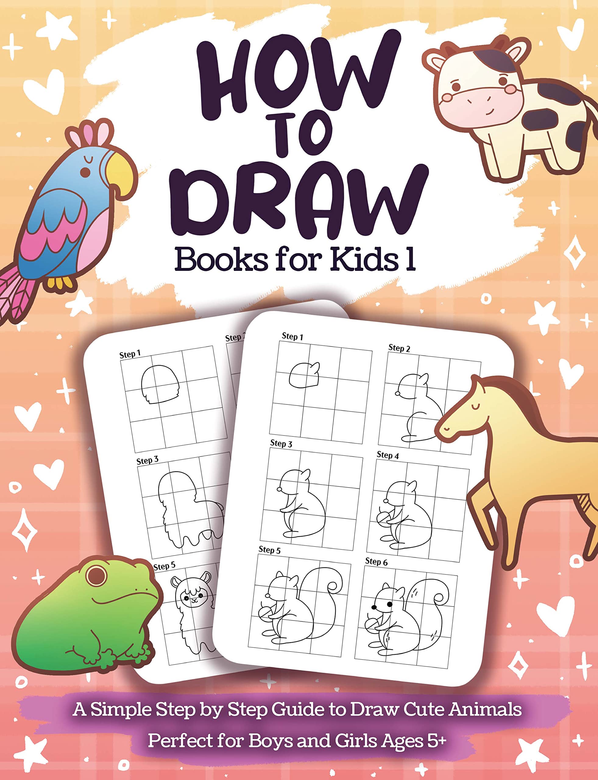 How to Draw Books for Kids 1: A Simple Step by Step Guide to Draw Cute Animals | Perfect for Boys and Girls Ages 5+