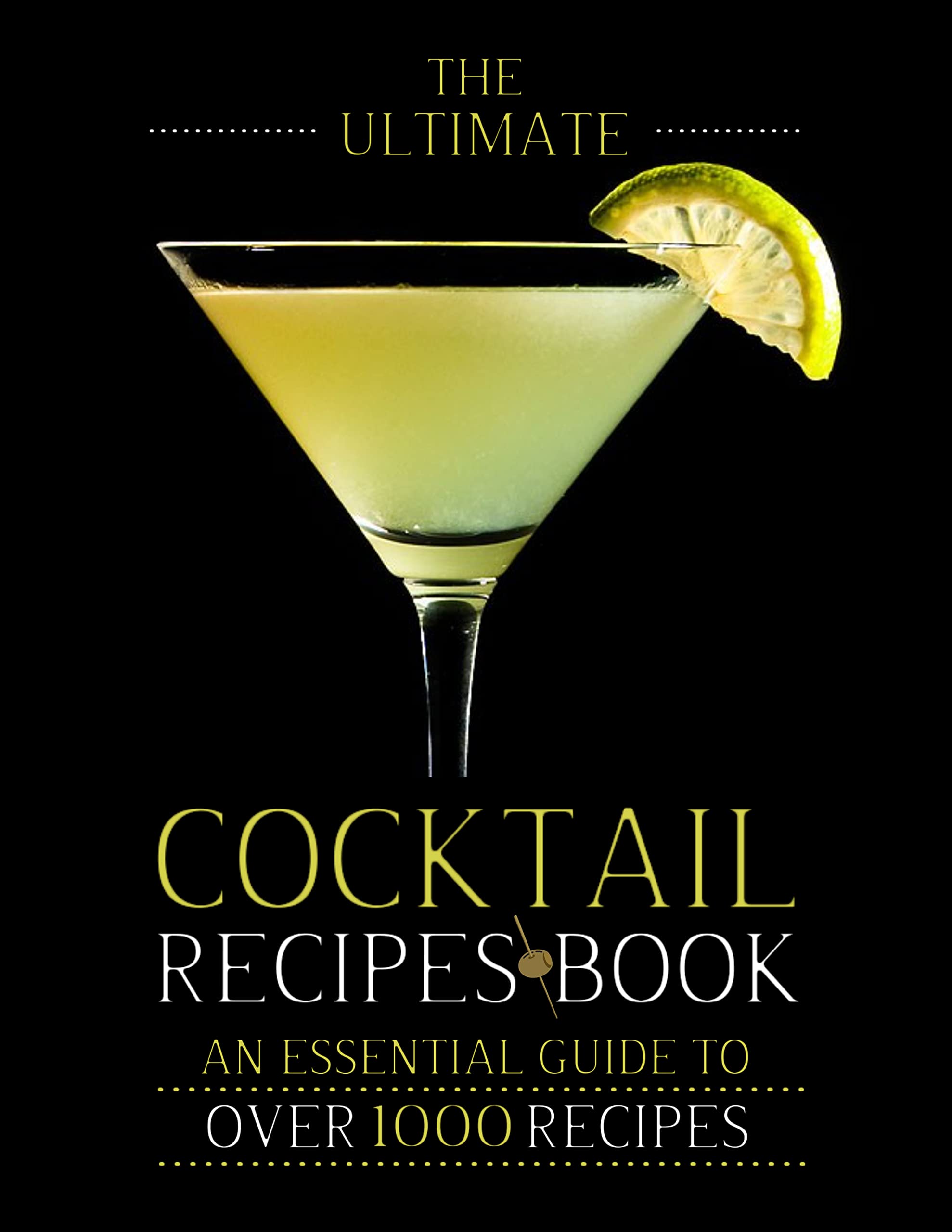 The 2022 Ultimate Cocktail Recipes Book For The Holiday An Essential
