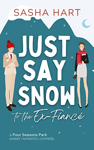 Just Say Snow to the Ex-Fiancé
