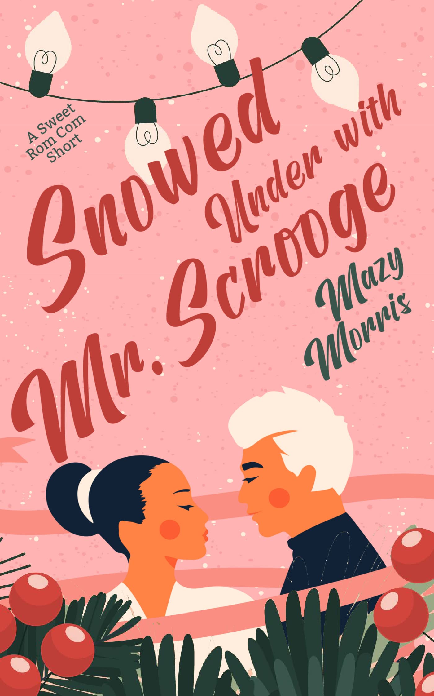 Snowed Under with Mr. Scrooge: A Sweet Rom Com Short