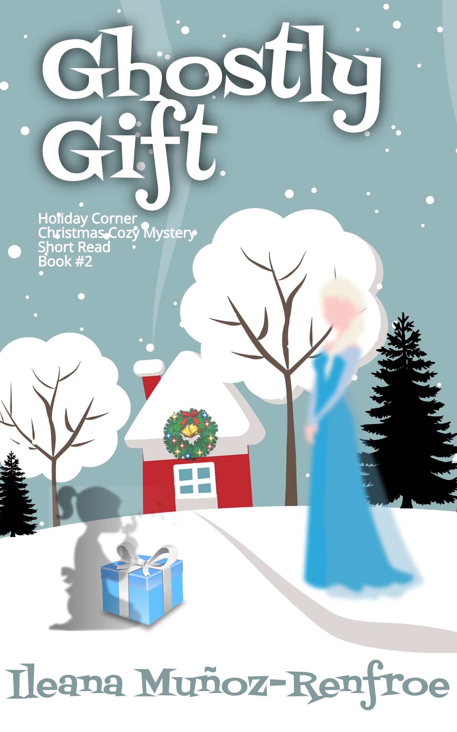 Ghostly Gift: Holiday Corner Christmas Cozy Mystery Book 2