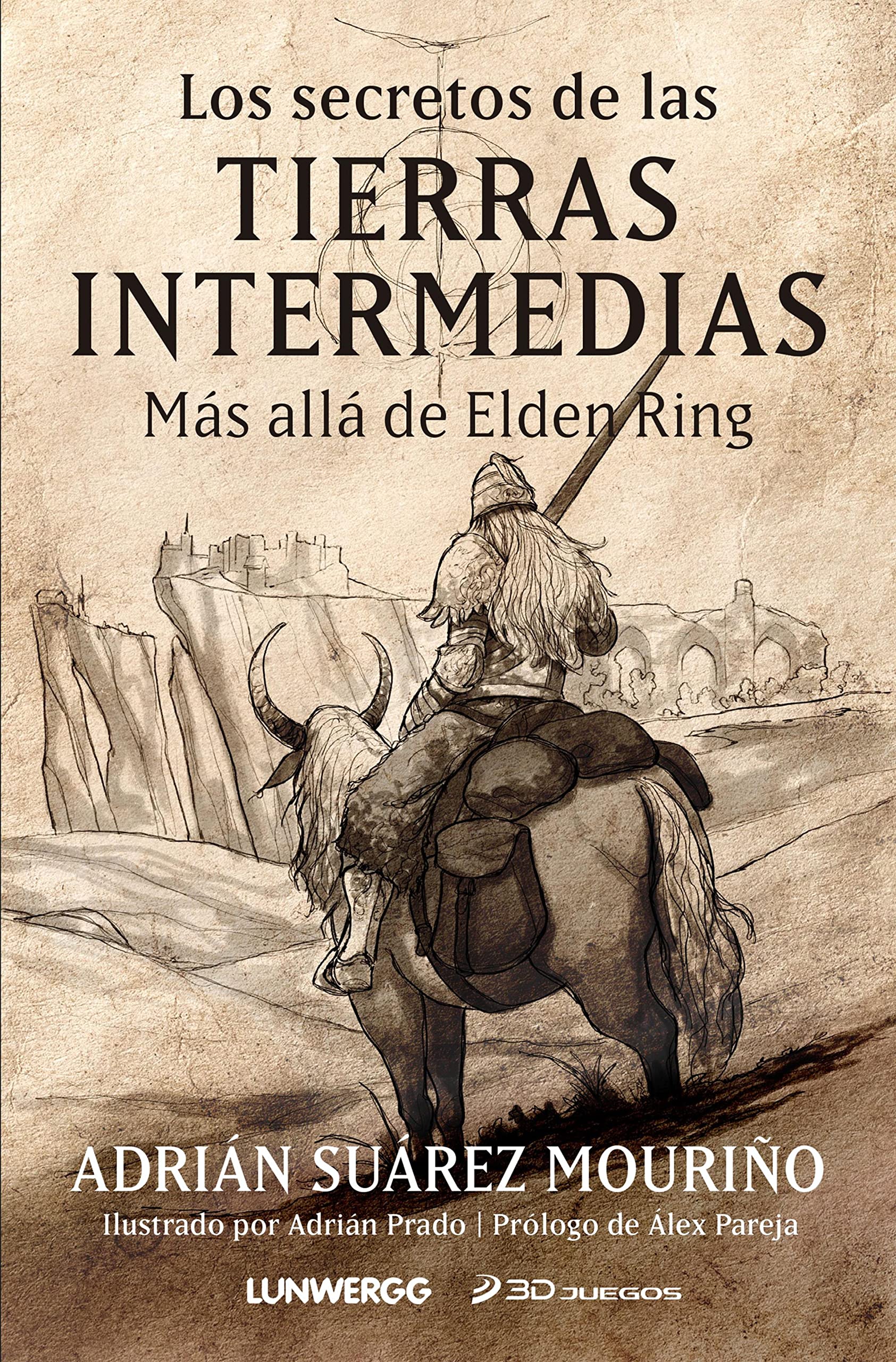 Los secretos de las Tierras Intermedias: Más allá de "Elden Ring" | Una guía de viaje por el mejor videojuego del año, creado por los genios Hidetaka Miyazaki y George R. R. Martin.