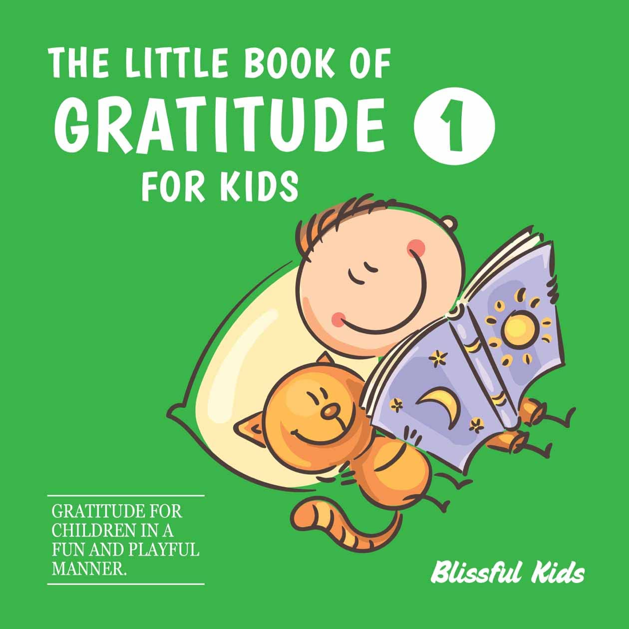 The Little Book of Gratitude for Kids 1: Book #1 in a series of ...