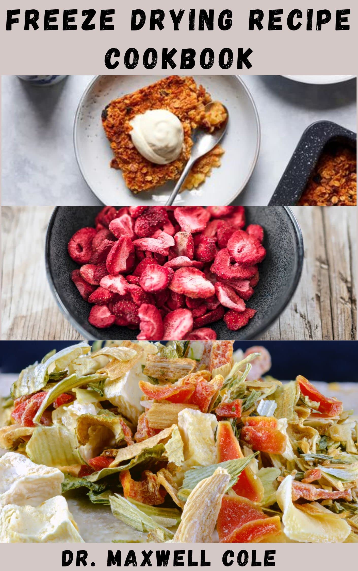 FREEZE DRYING RECIPE COOKBOOK Freeze Dried Recipes, To Get Simple