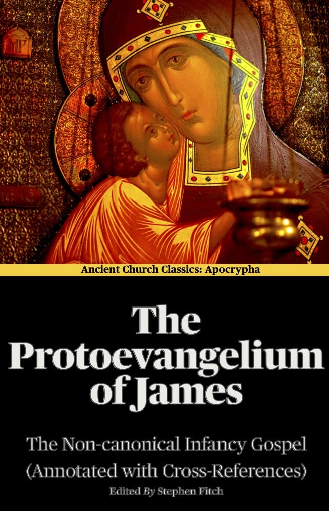 The Protoevangelium Of James Annotated The Non canonical Infancy The protoevangelium of james annotated the non canonical infancy