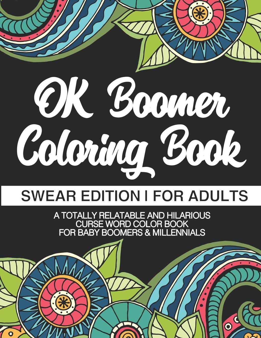 OK Boomer Coloring Book | Swear Edition | For Adults | A Totally