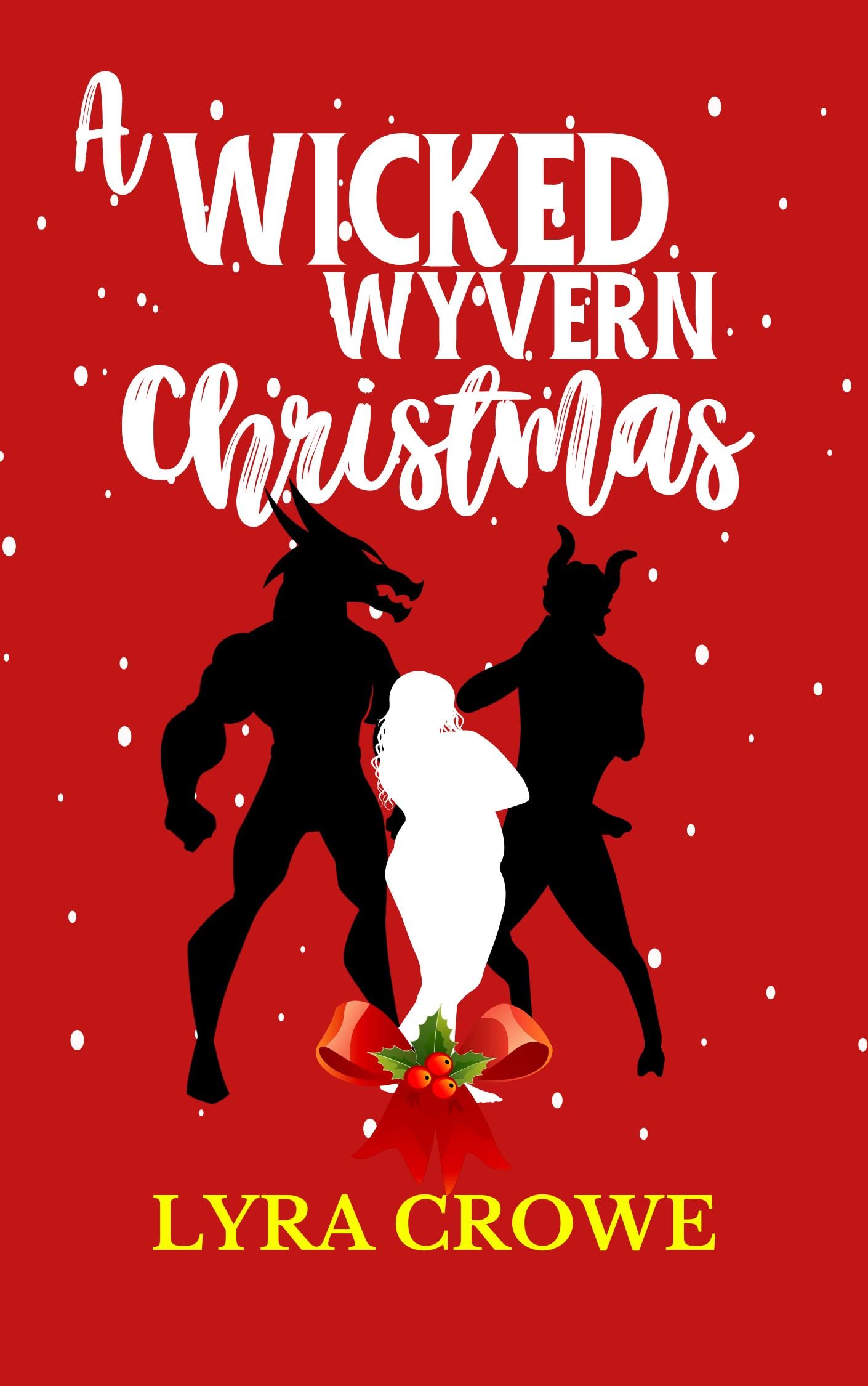 A Wicked Wyvern Christmas A Steamy Holiday Romance by Lyra Crowe