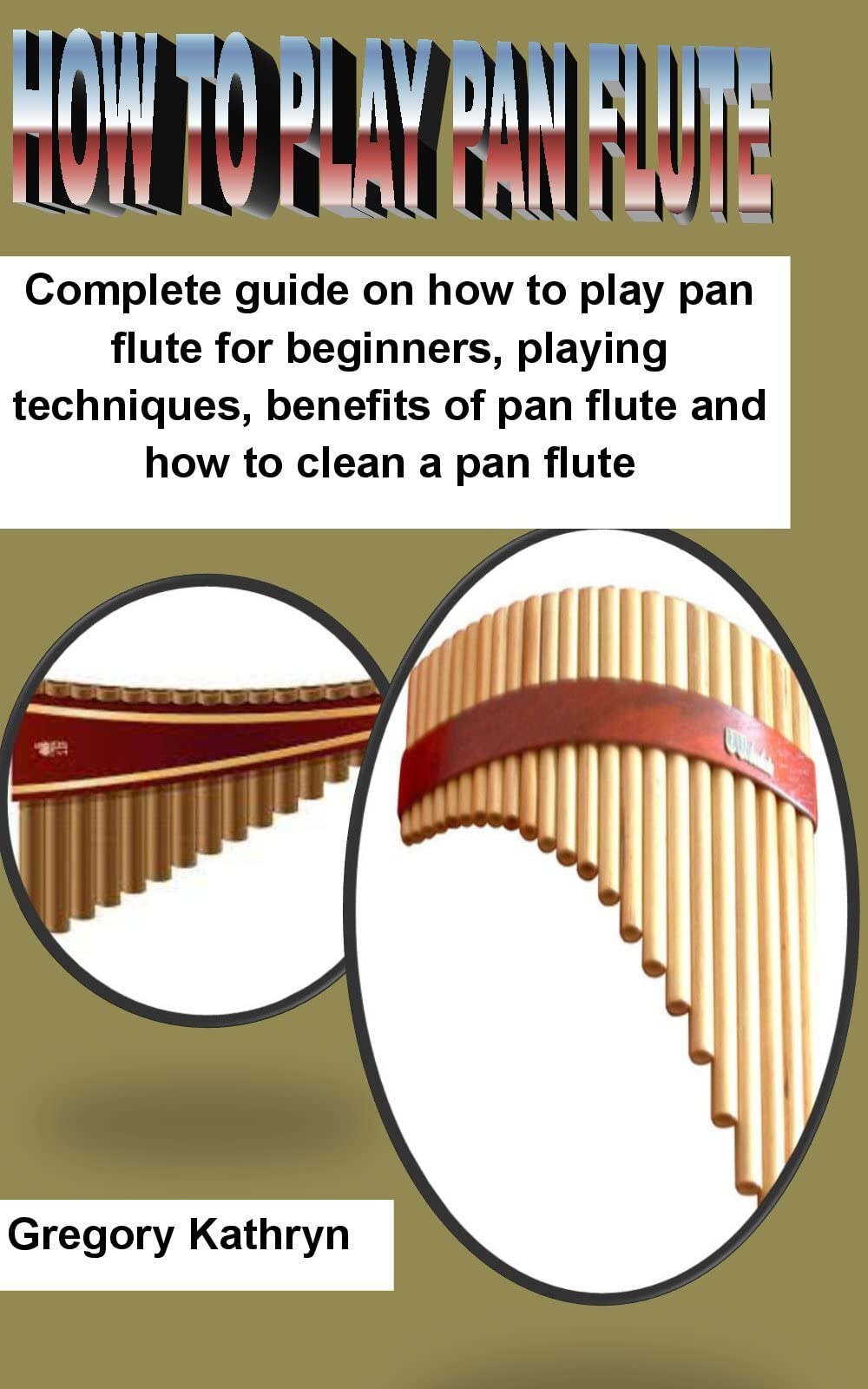 HOW TO PLAY PAN FLUTE Complete guide on how to play pan flute for