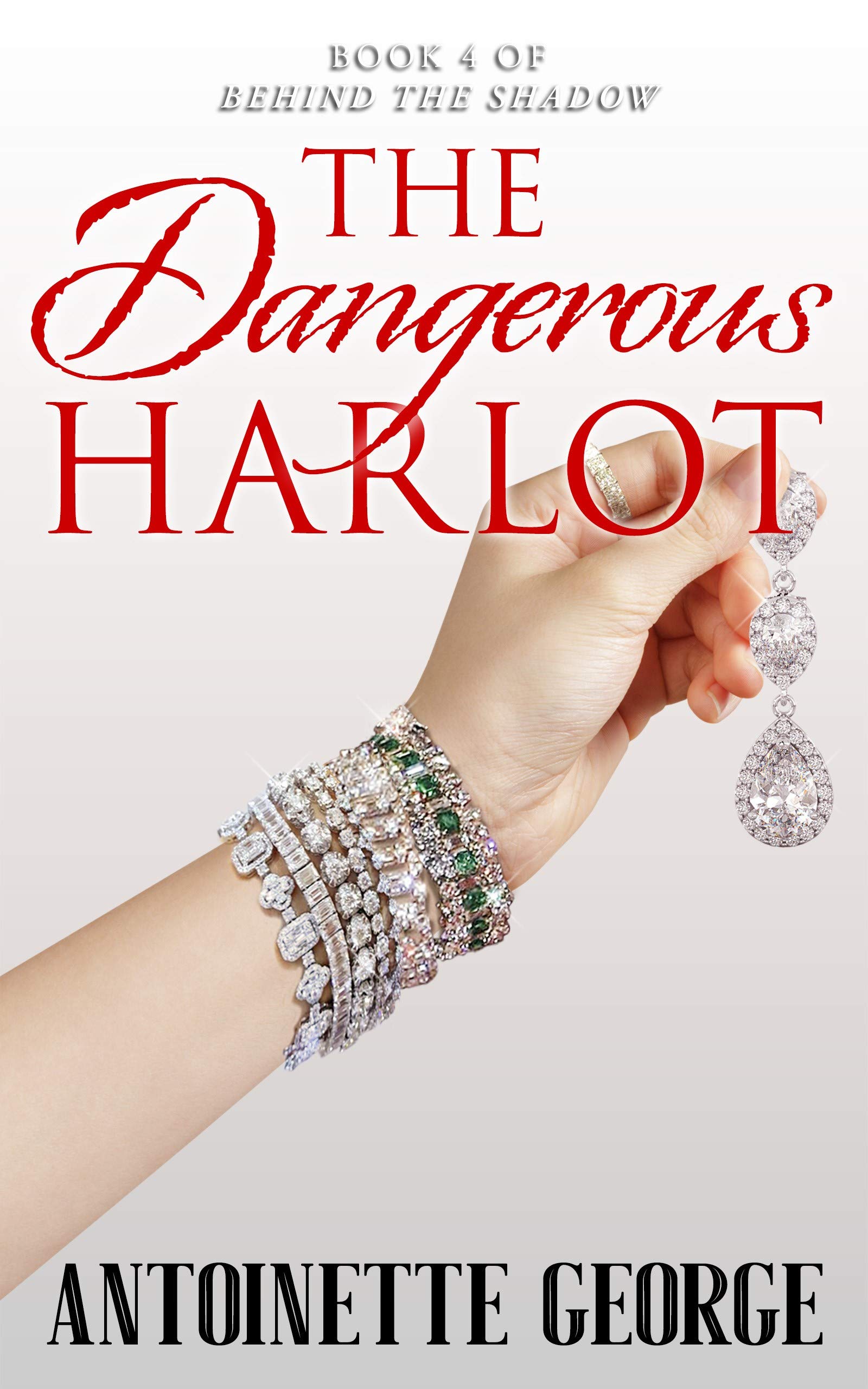 The Dangerous Harlot: Part Four and Conclusion of Behind The Shadow