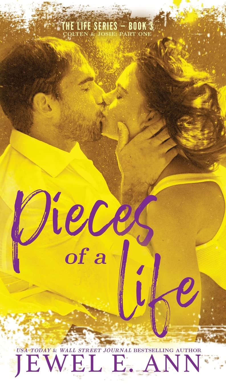Pieces of a Life Colten & Josie Part One by Jewel E Ann Goodreads