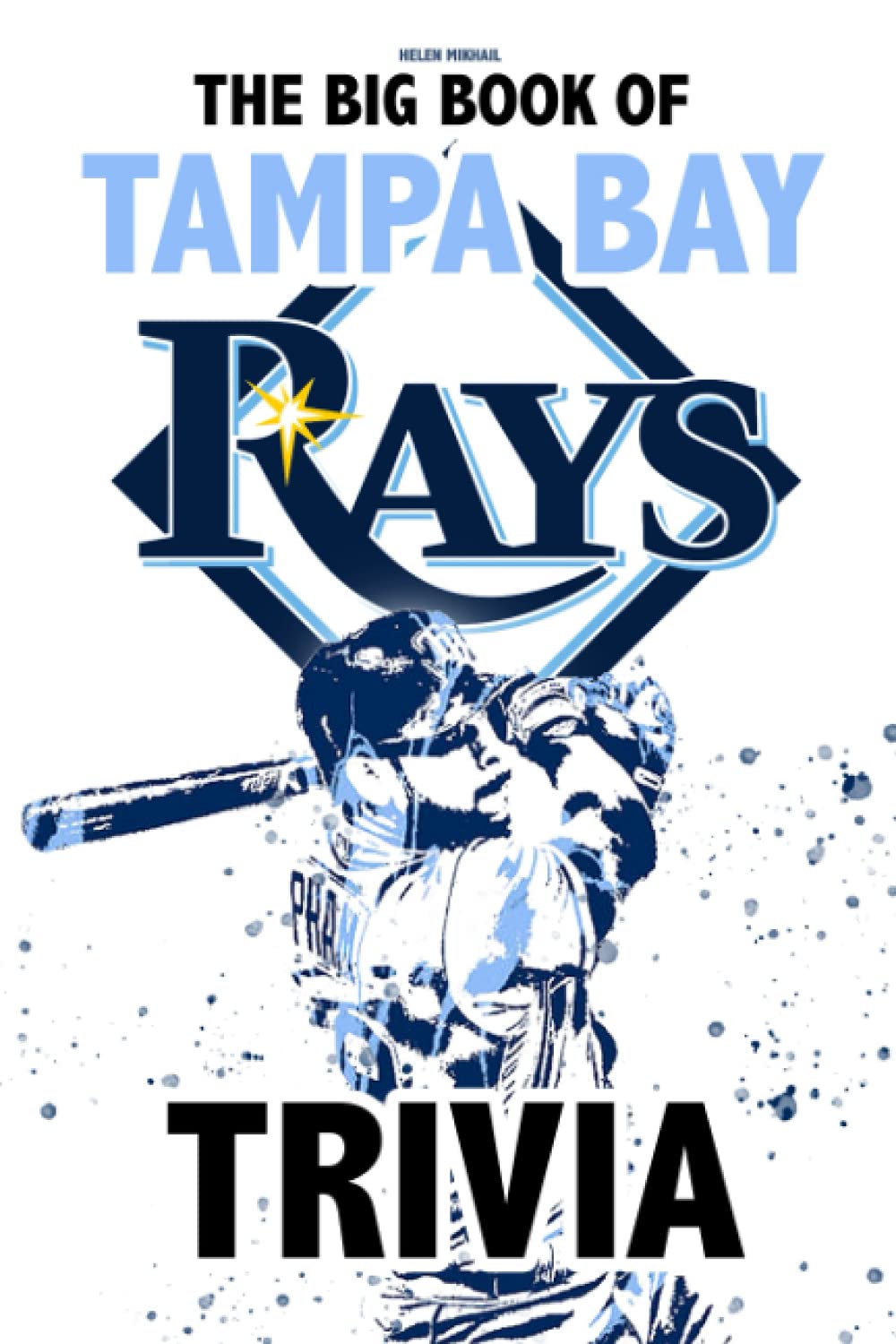 The Big Book Of Tampa Bay Rays Trivia An Amazing Activity For