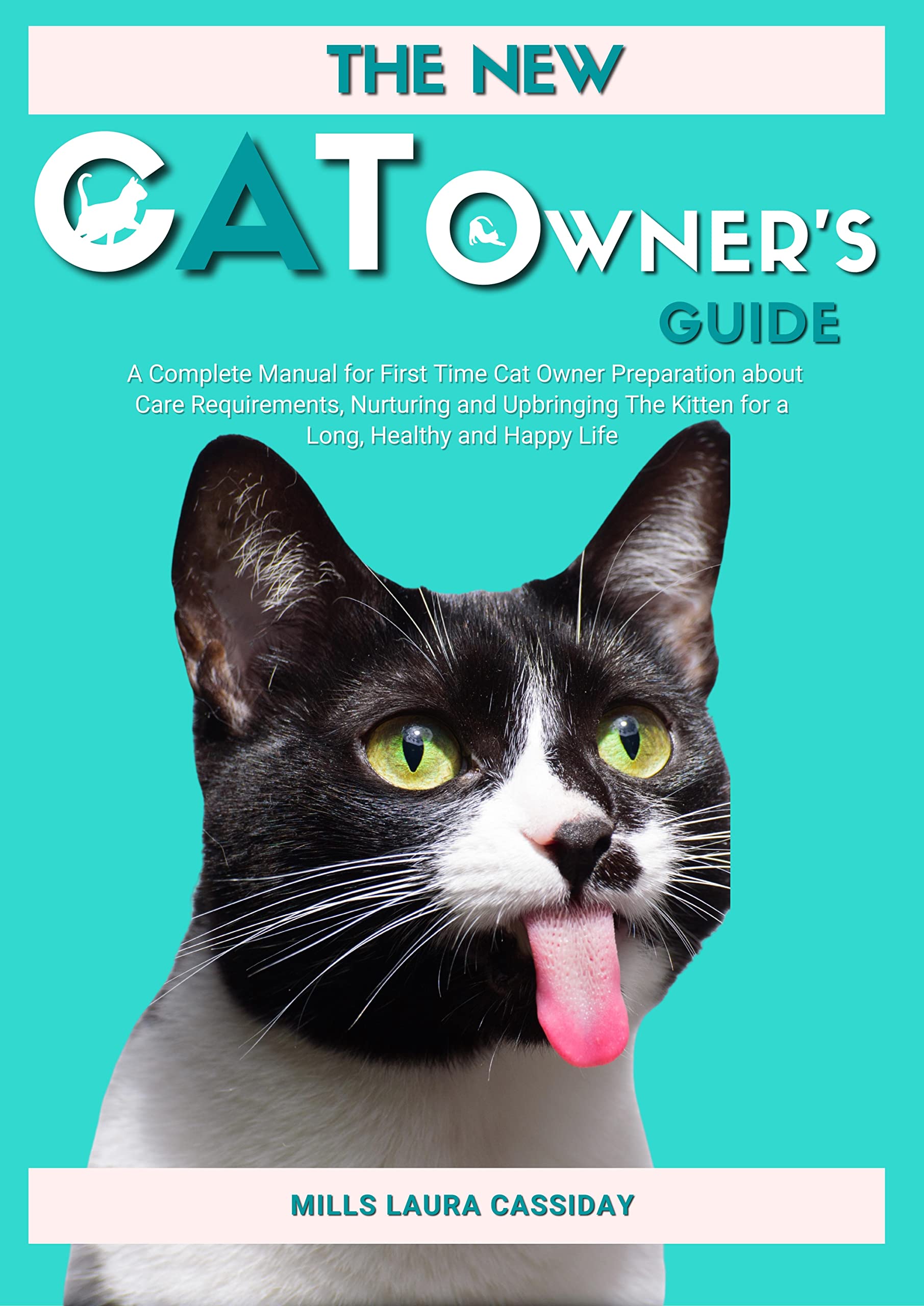 The New Cat Owner’s Guide A Complete Manual for First Time Cat Owner