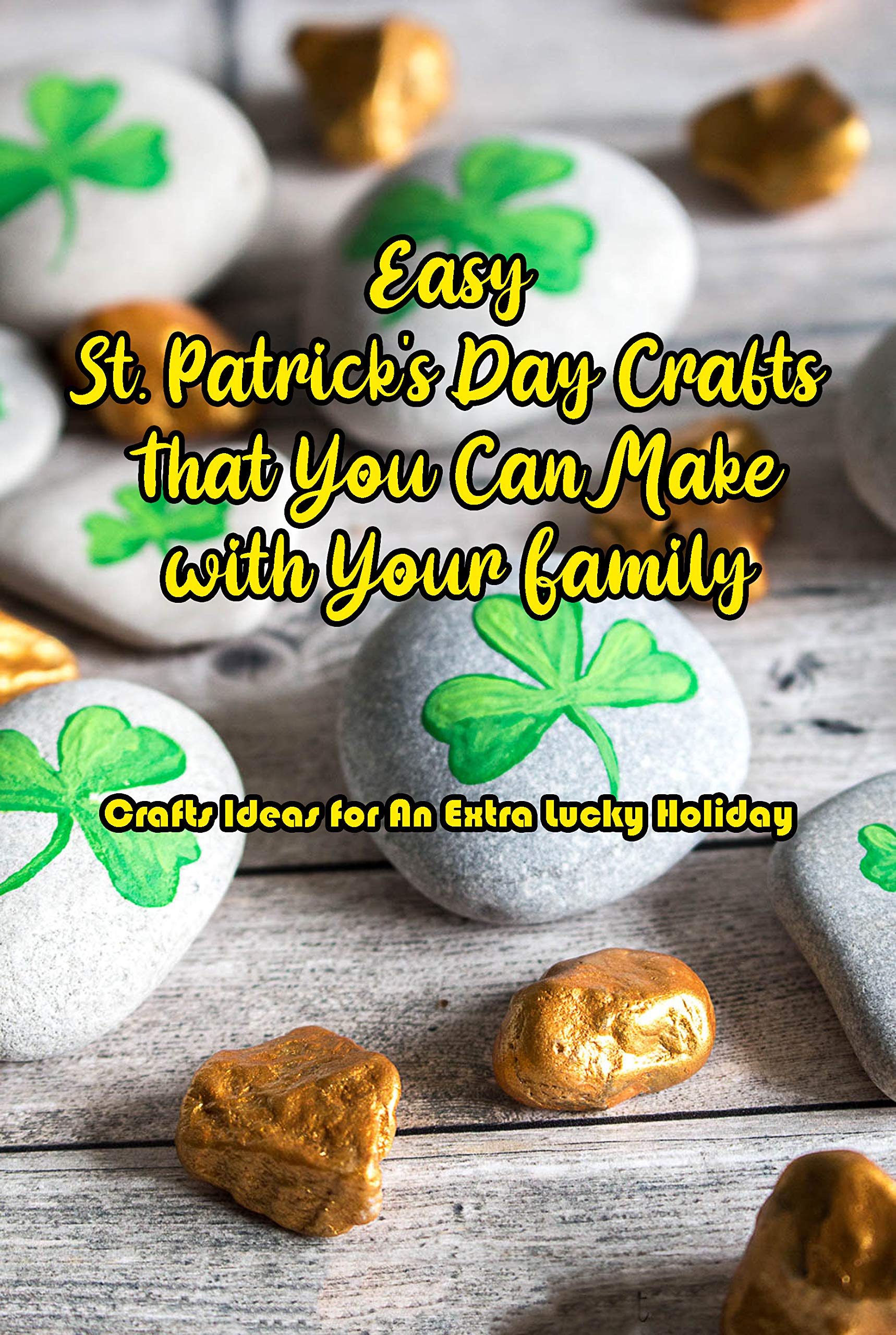 Easy St. Patrick's Day Crafts That You Can Make with Your Family