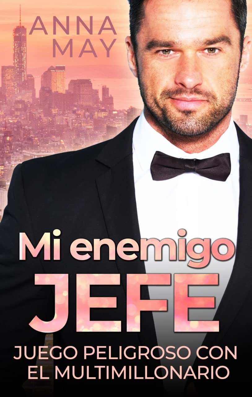 Mi enemigo jefe: Juego peligroso con el multimillonario (de enemigos a amantes nº 8)