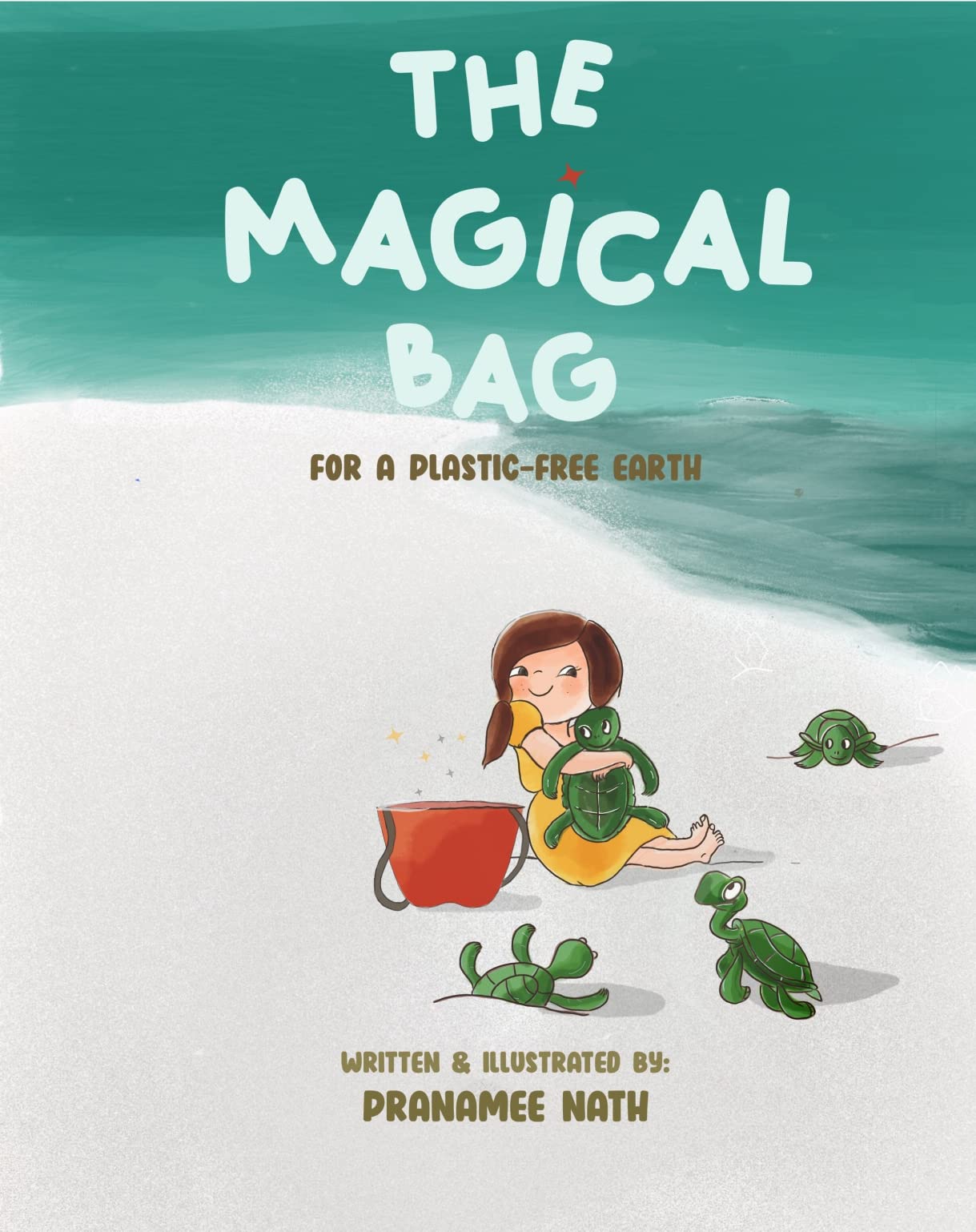 The Magical Bag for a Plastic-free Earth: A Book on Plastic Pollution and how we can reduce it