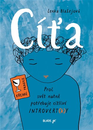 Cíťa. Proč svět nutně potřebuje citlivé introvert(k)y