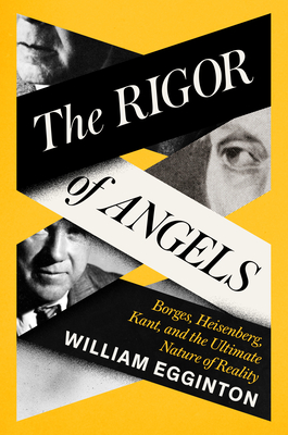 The Rigor of Angels: Borges, Heisenberg, Kant, and the Ultimate Nature
