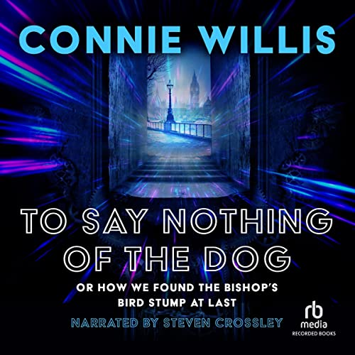 To Say Nothing of the Dog (Oxford Time Travel #2)