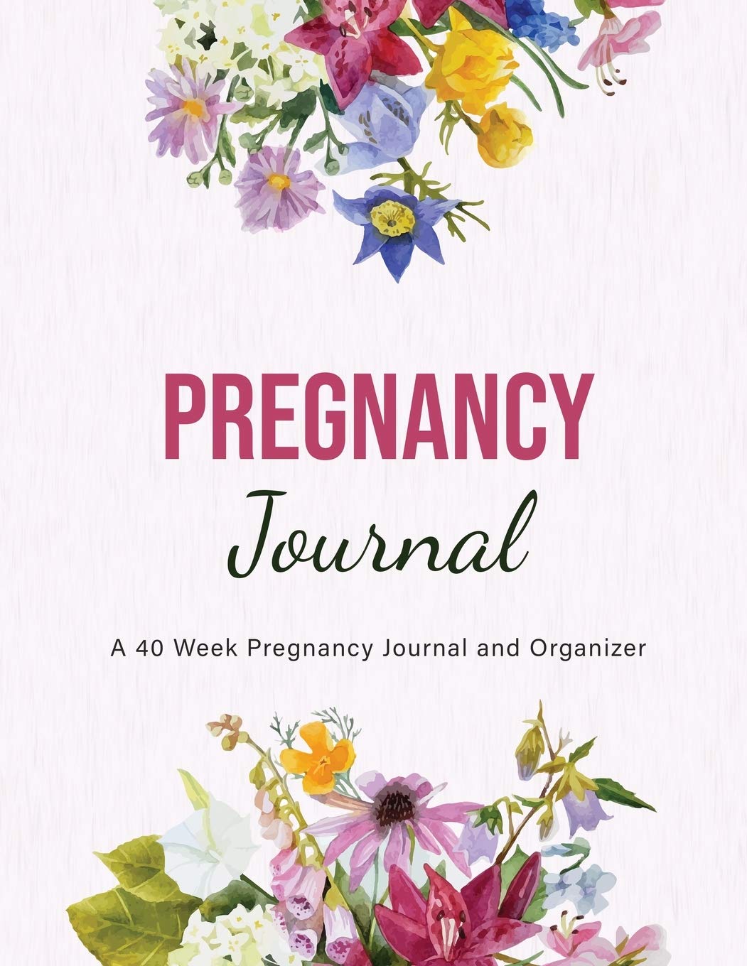 Pregnancy Journal A 40 Week Pregnancy Journal and Organizer by Emily