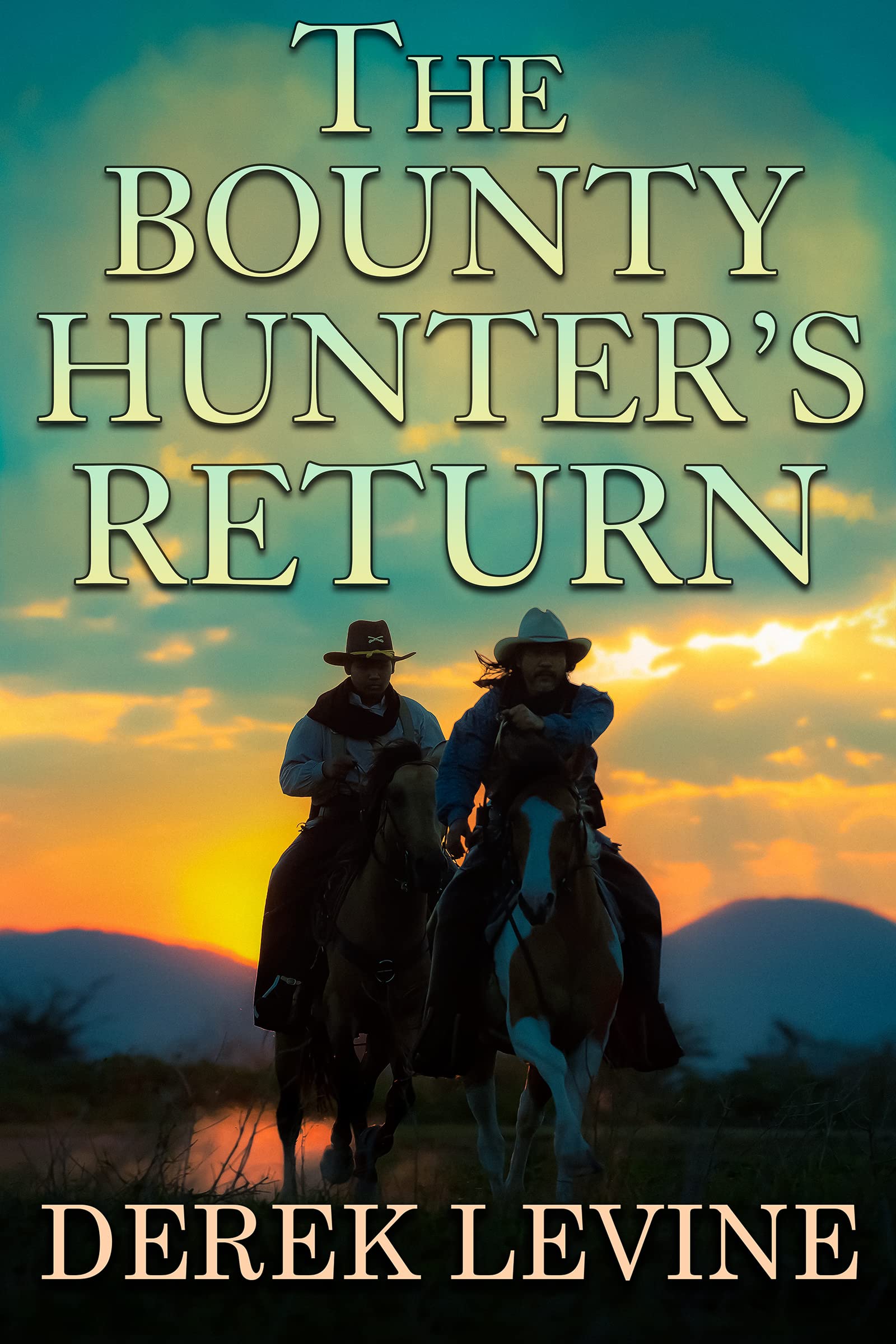 The Bounty Hunter's Return: A Historical Western Adventure Novel