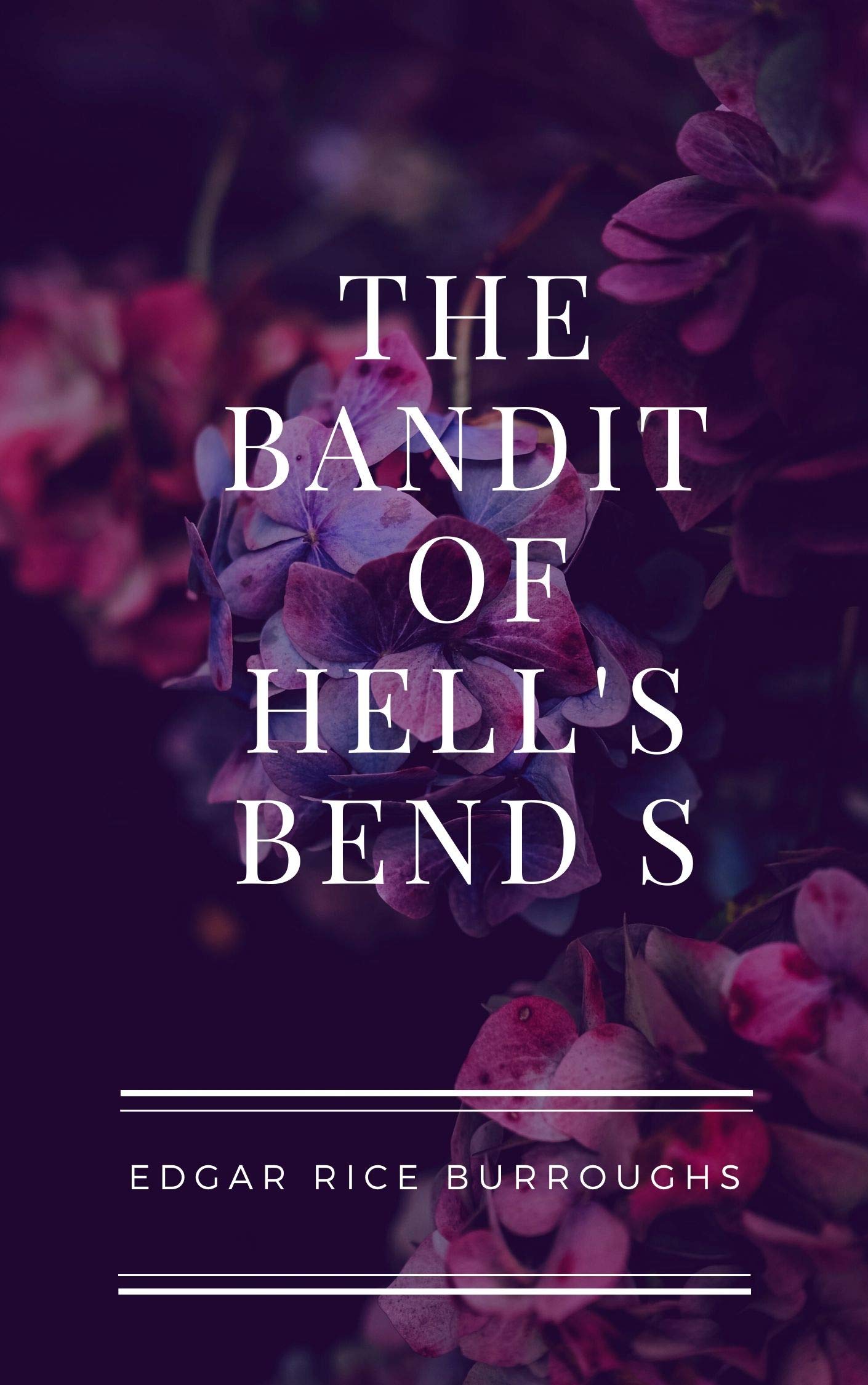 Edgar Rice Burroughs The Bandit of Hell's Bend by Edgar Rice Burroughs Goodreads Edgar Rice Burroughs The Bandit of Hell's Bend by Edgar Rice Burroughs Goodreads
