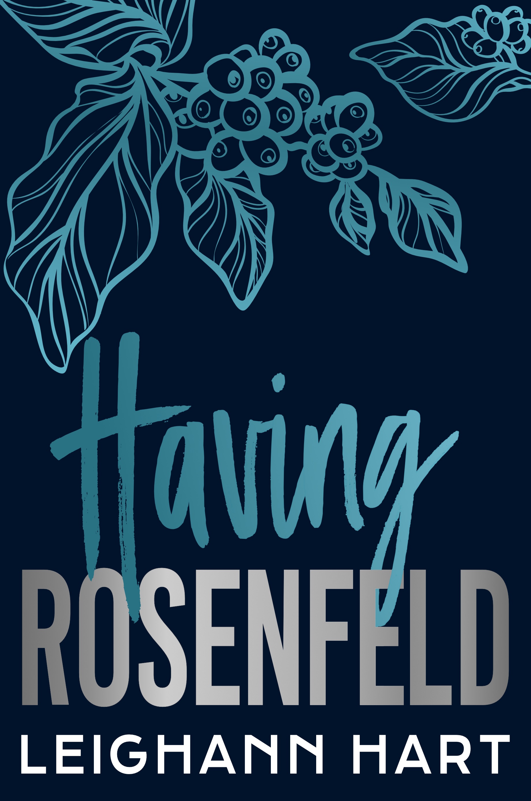 Having Rosenfeld (Rosenfeld Duet, 2) by Leighann Hart Goodreads