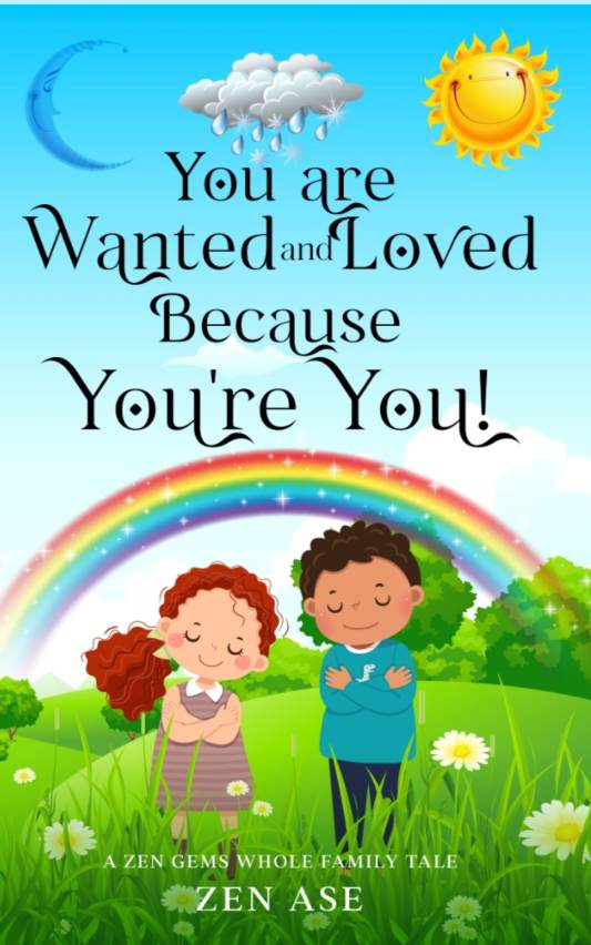You are Wanted and Loved Because You're You