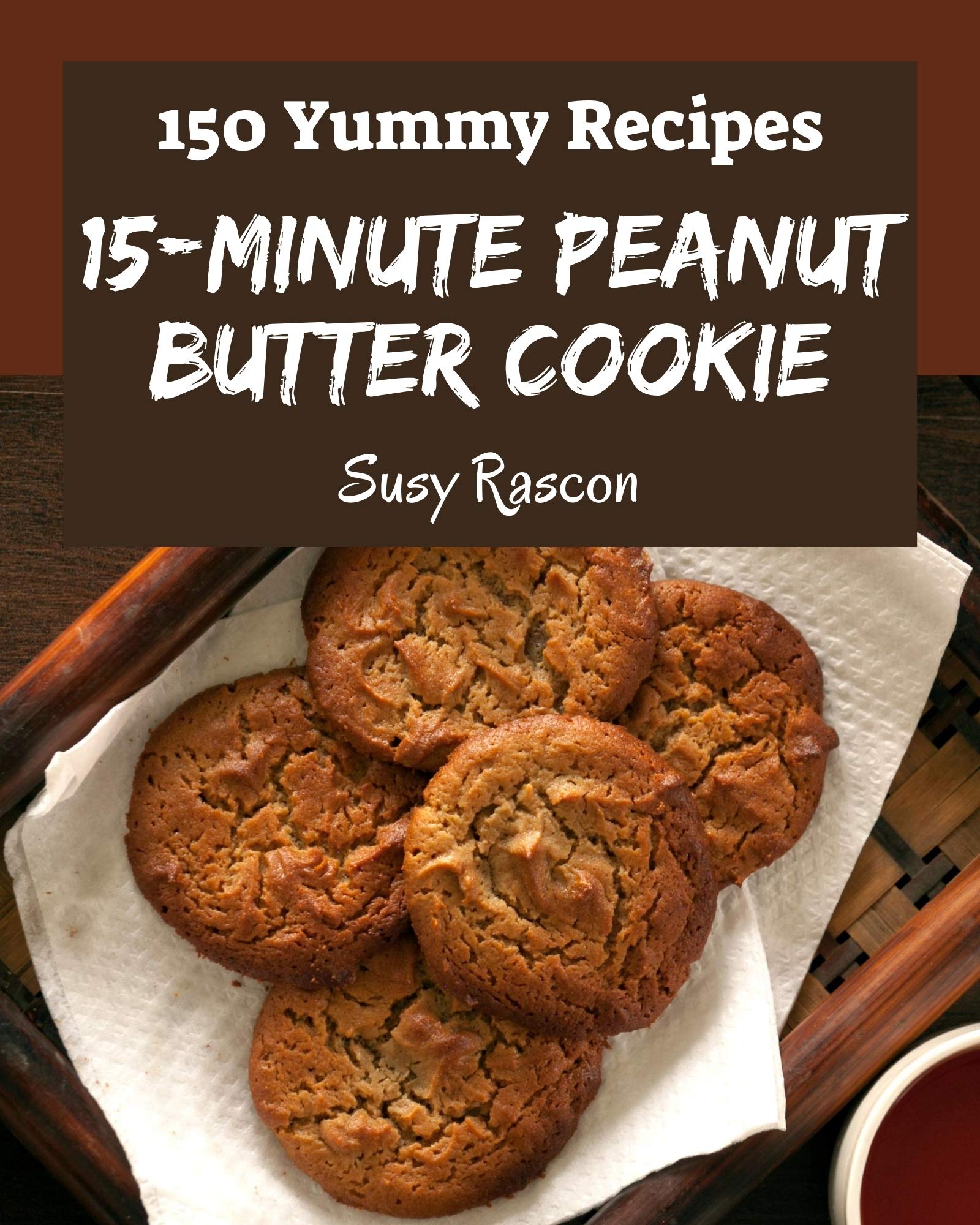 150 Yummy 15Minute Peanut Butter Cookie Recipes Save Your Cooking