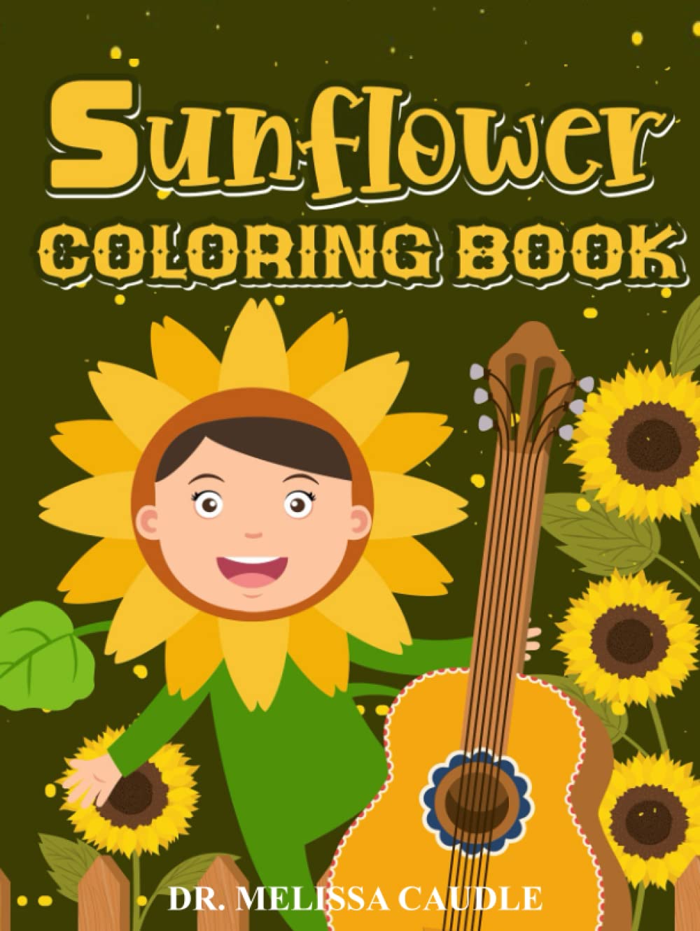 Sunflower Coloring Book Fun for the Entire Family by Dr. Melissa