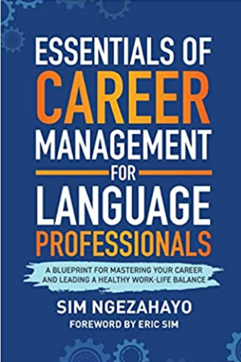 Essentials of Career Management for Language Professionals: A Blueprint for Mastering your Career and Leading a Healthy Work-Life Balance
