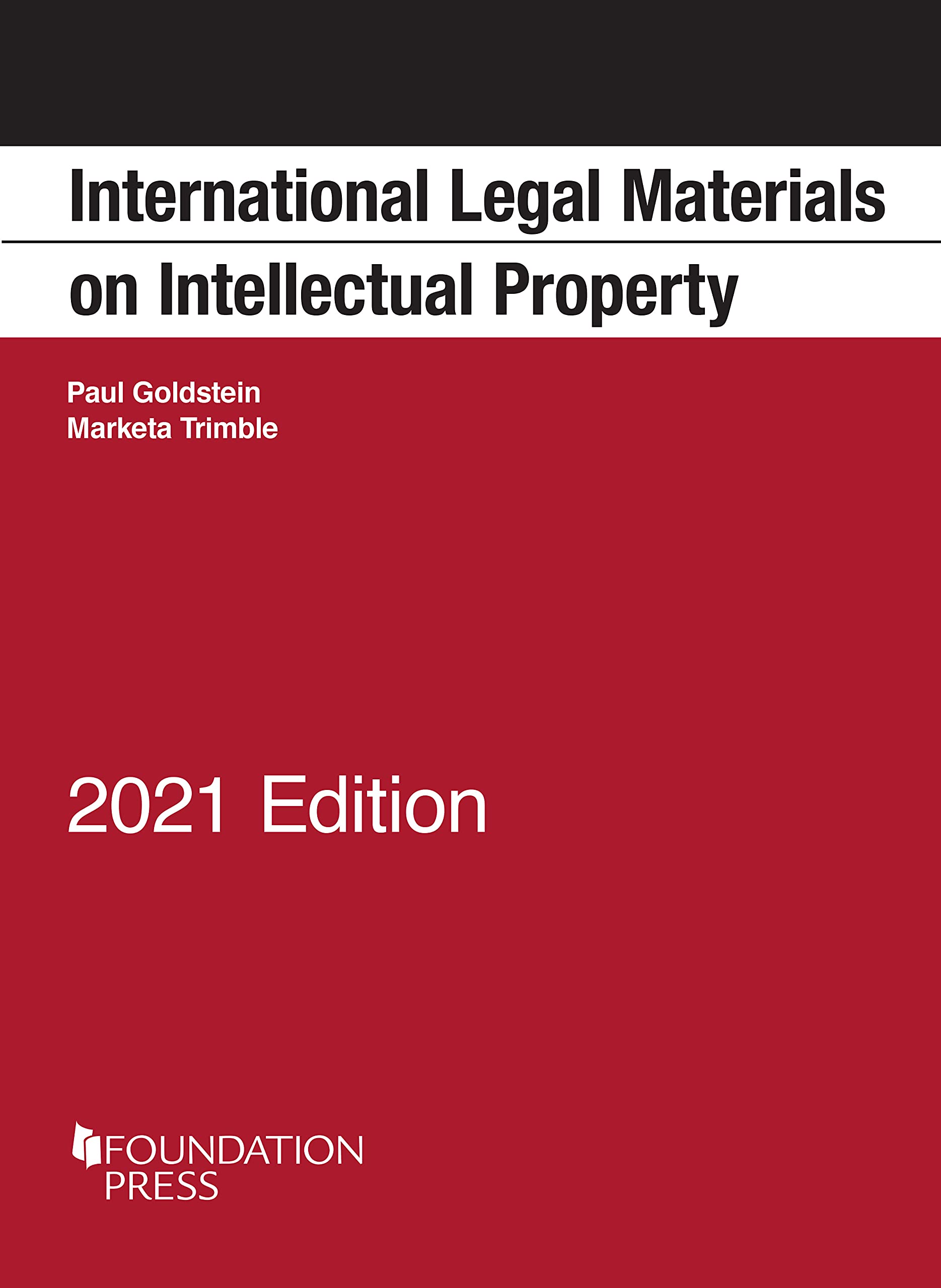 International Legal Materials on Intellectual Property, 2021 Edition by