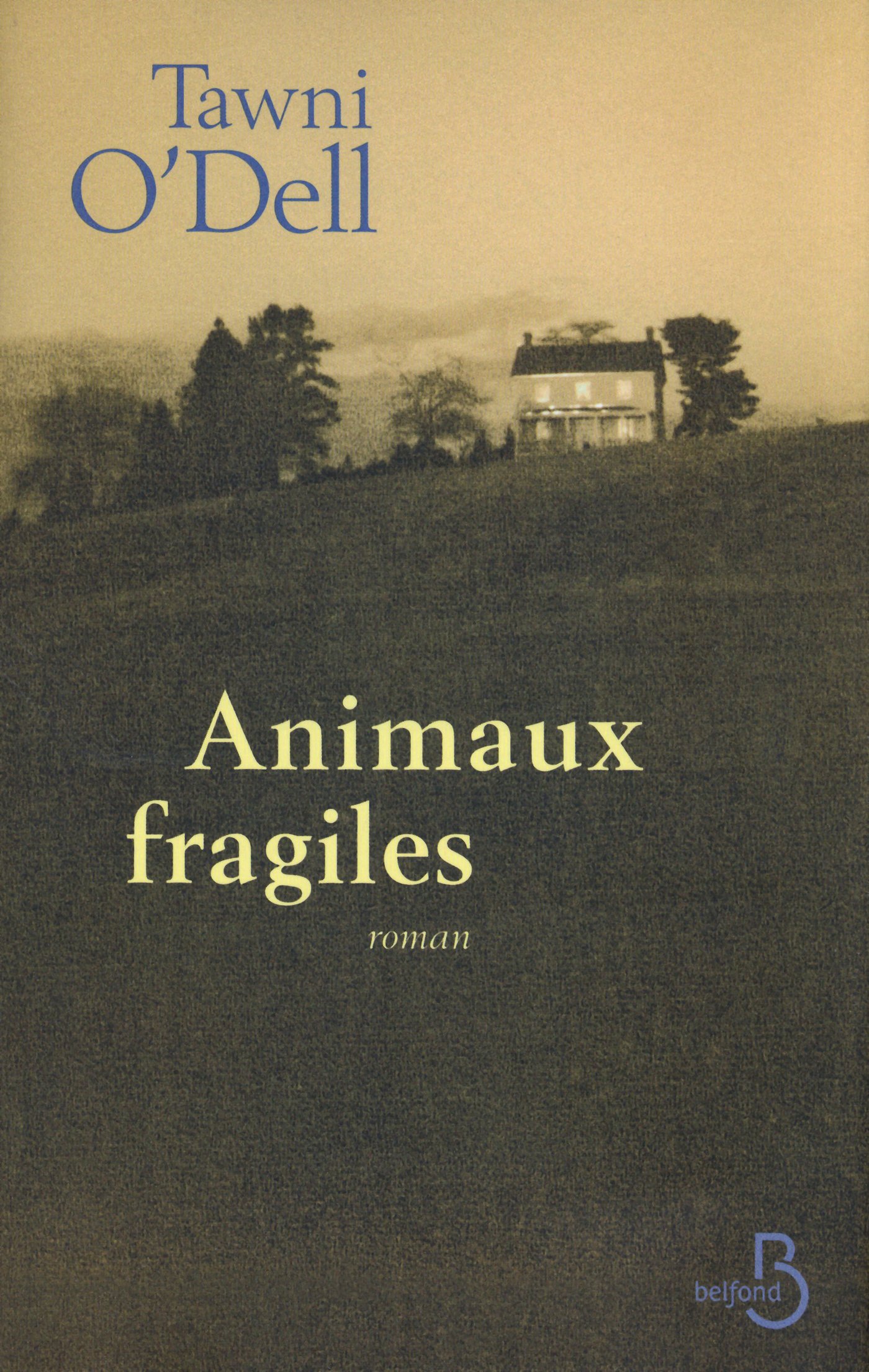 Animaux fragiles by Tawni O'Dell Goodreads