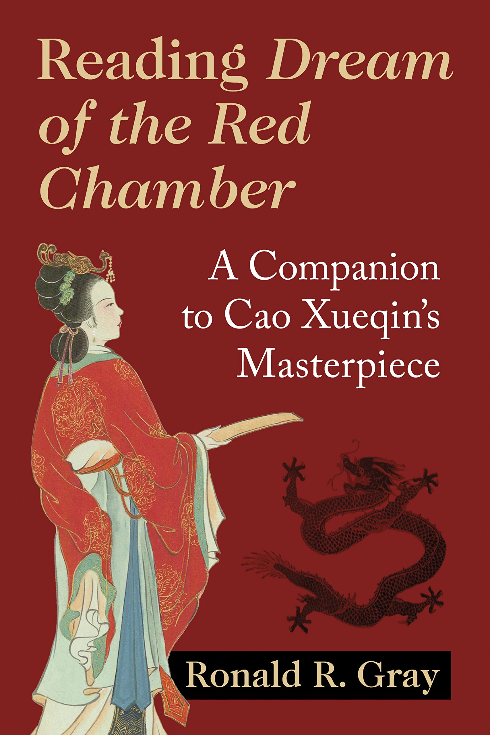 Reading Dream of the Red Chamber A Companion to Cao Xueqin's