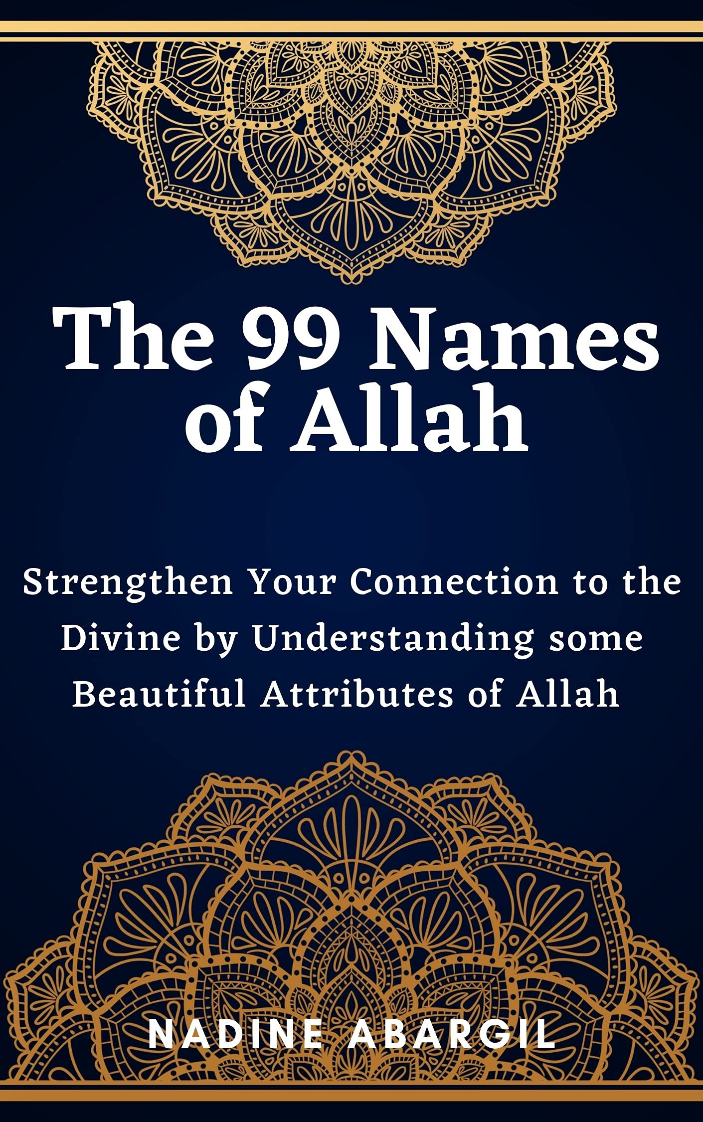 99 Names of Allah: Strengthen Your Connection with the Divine by ...
