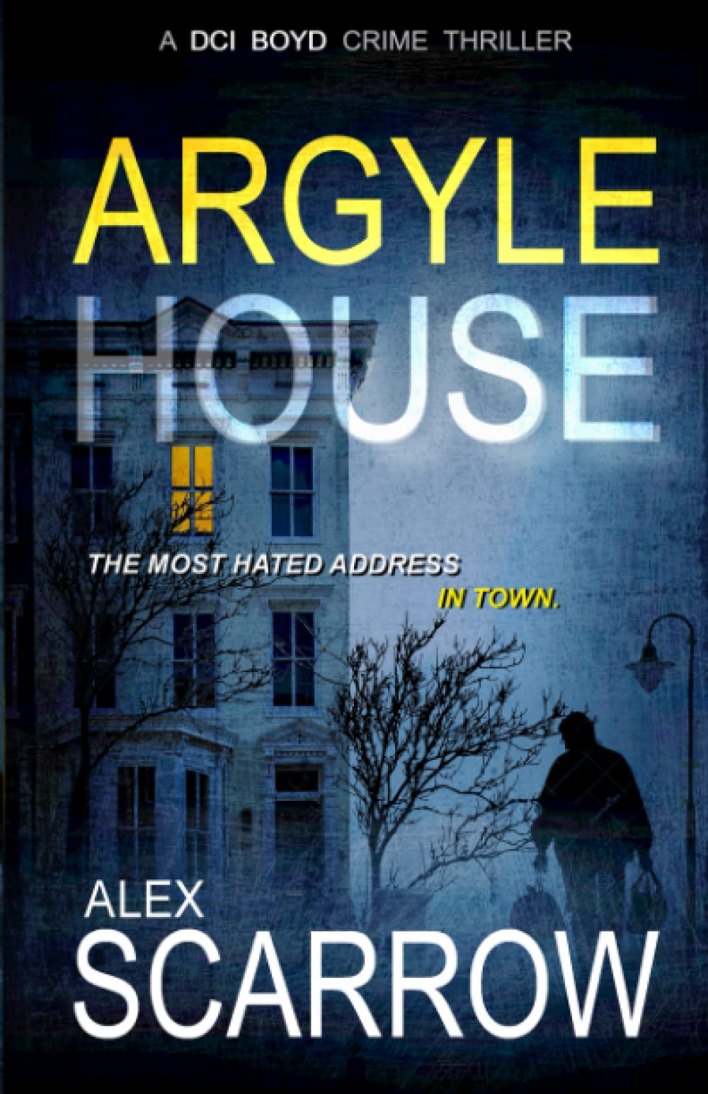 Argyle House (DCI BOYD, 7) by Alex Scarrow Goodreads