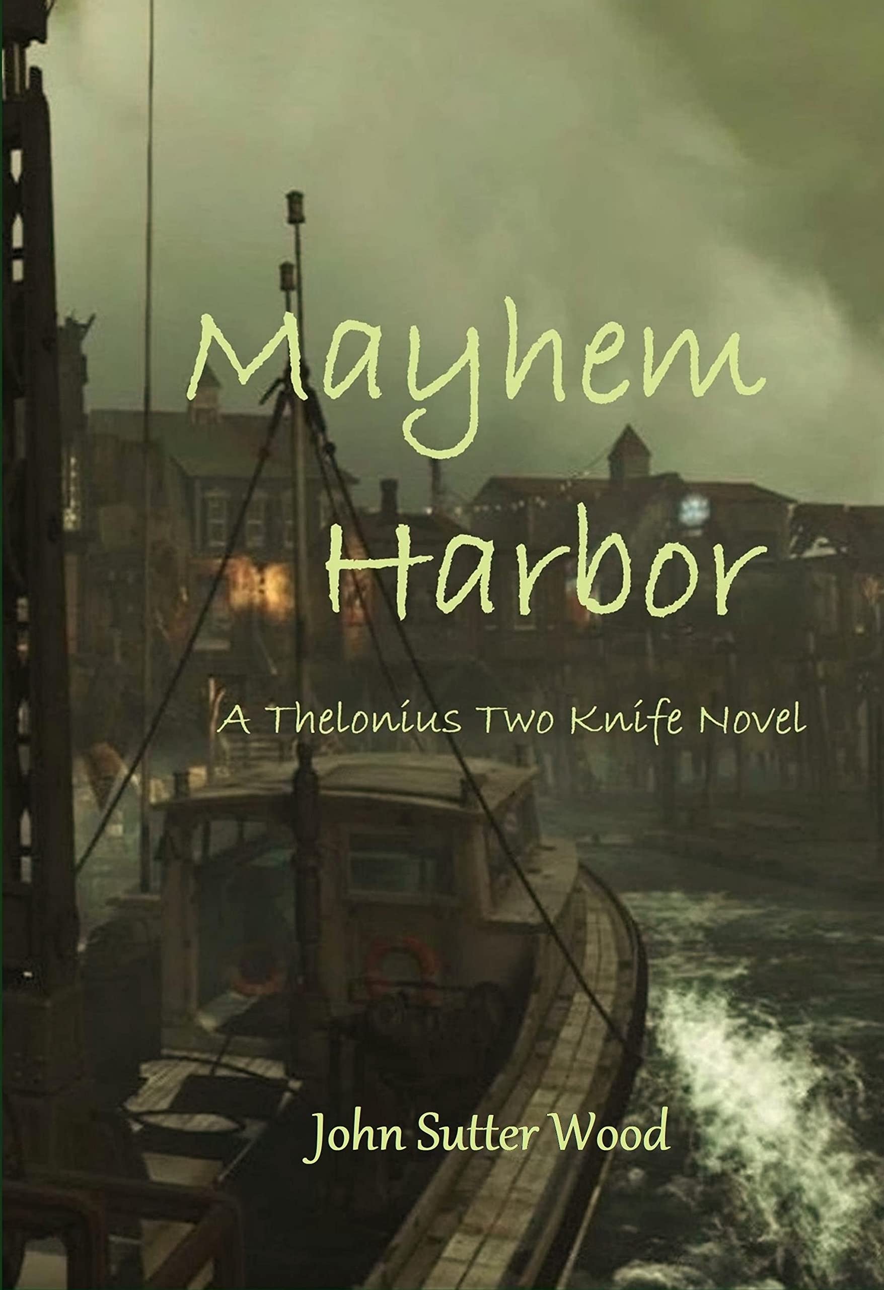Mayhem Harbor: A Thelonius Two Knife Novel