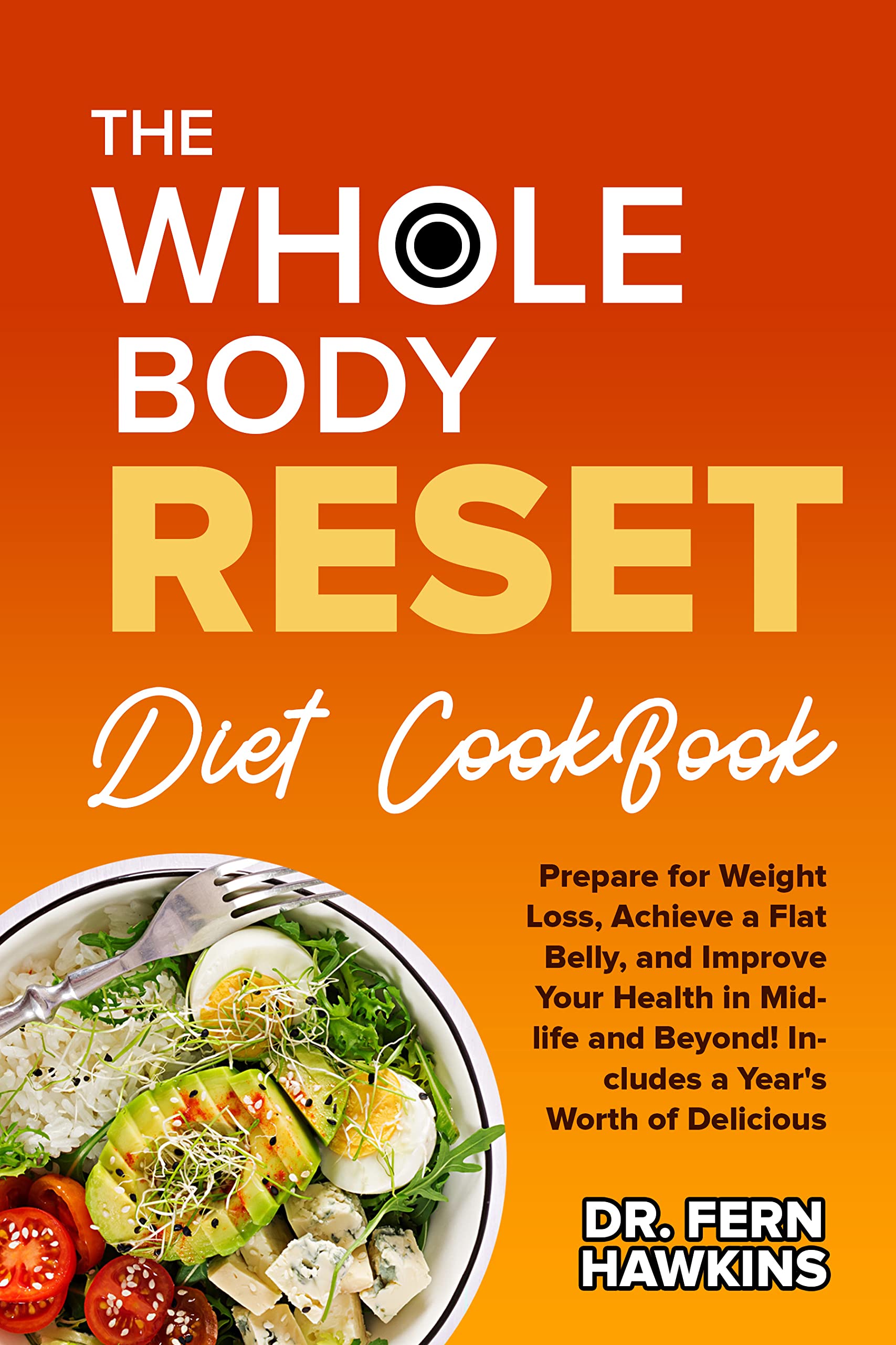 The Whole Body Reset Diet Prepare for Weight Loss, Achieve a Flat