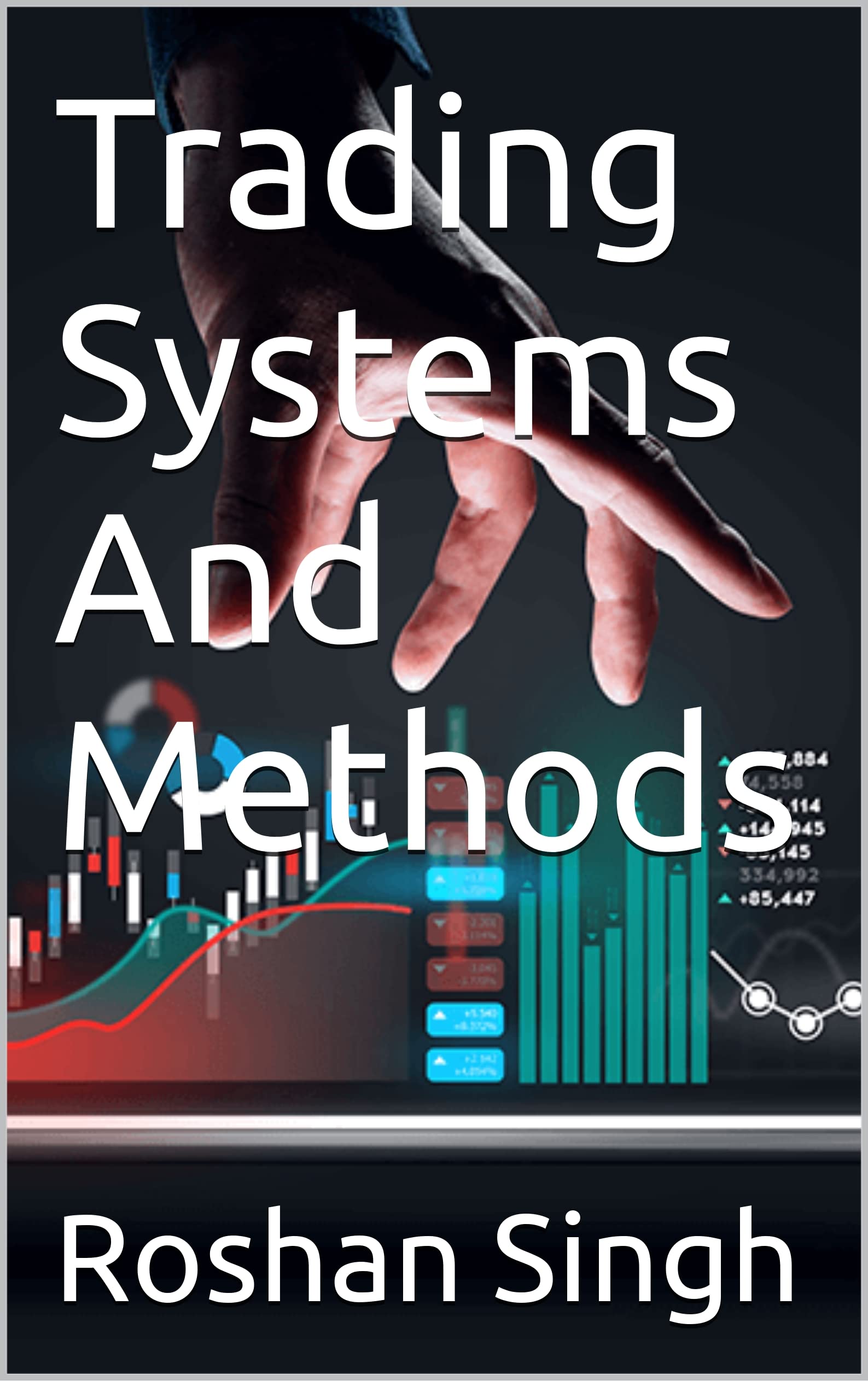 Trading Systems And Methods by Roshan Singh Goodreads
