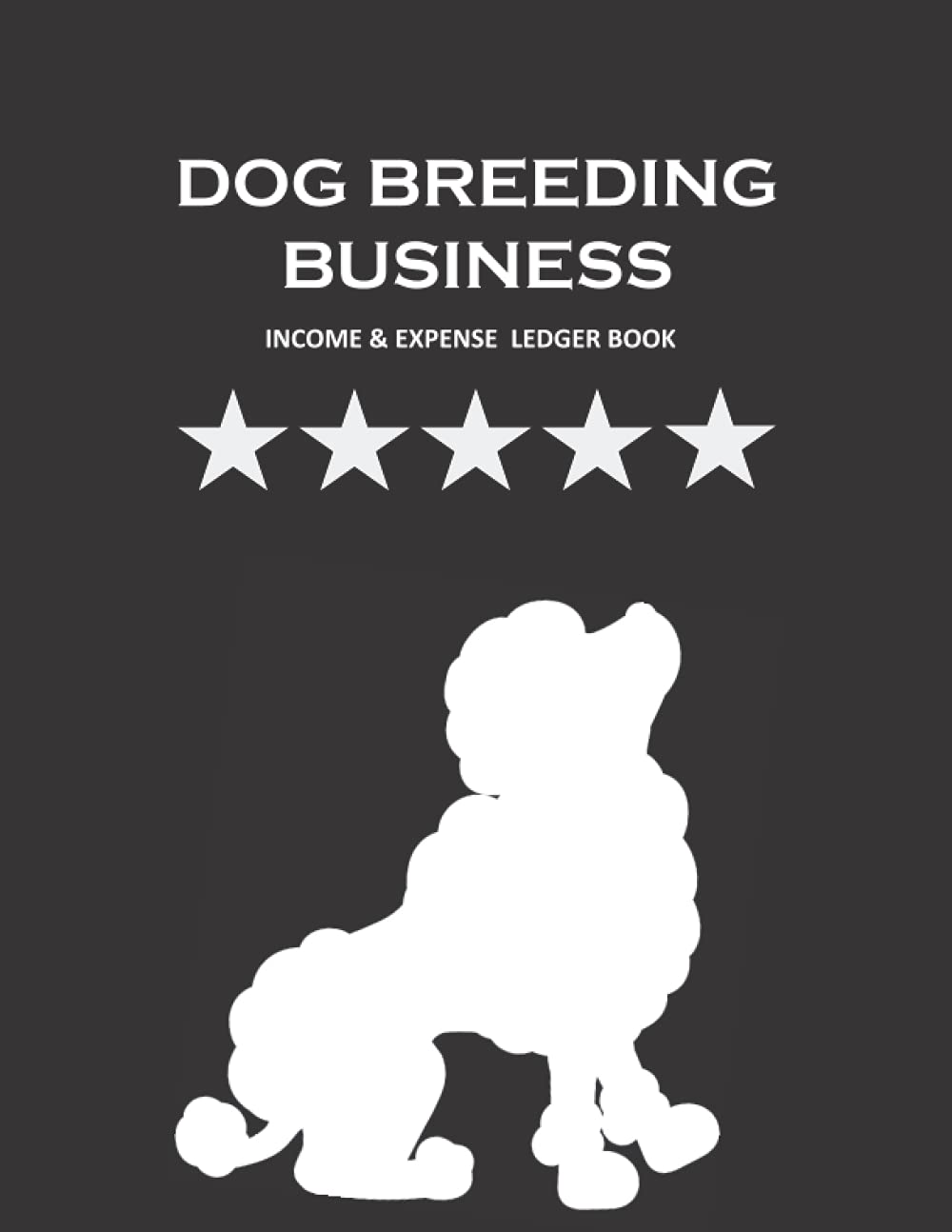 Dog Breeding Business and Expense Ledger Book Simple Large
