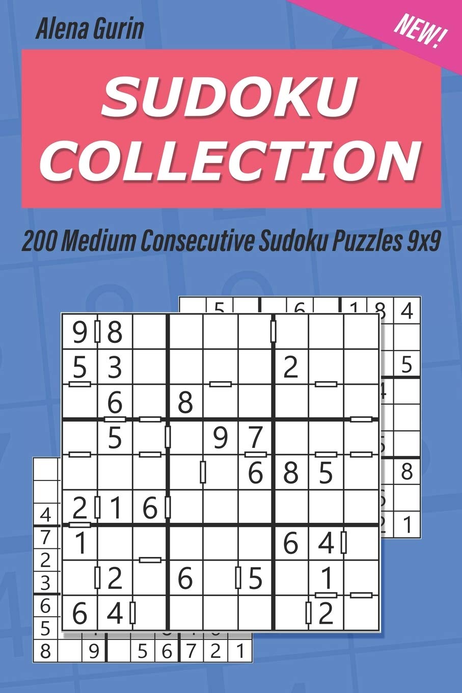 Sudoku Collection 200 Medium Consecutive Sudoku Puzzles 9x9 by Alena