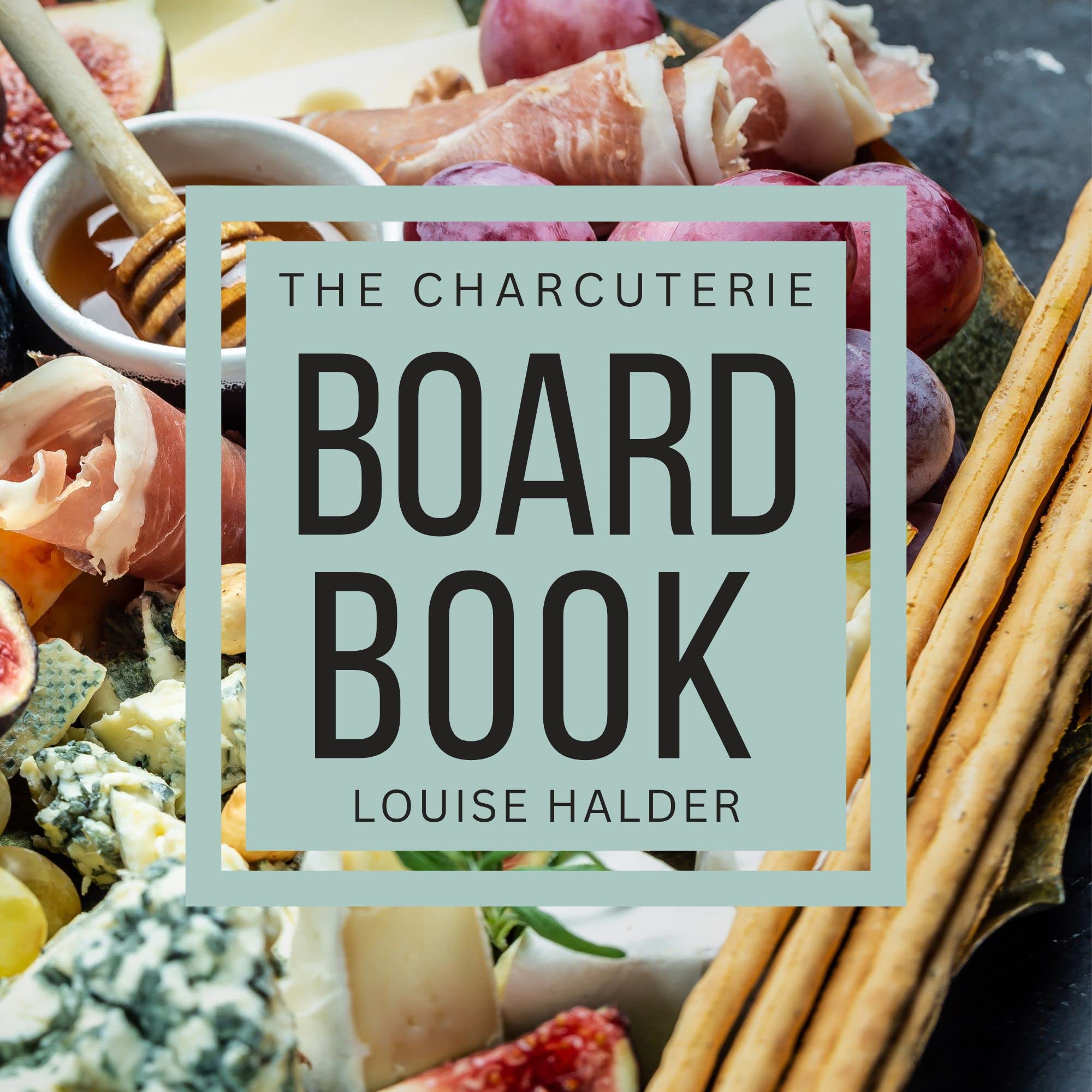 The Charcuterie Board Book (The Board Chef) by Louise Halder Goodreads
