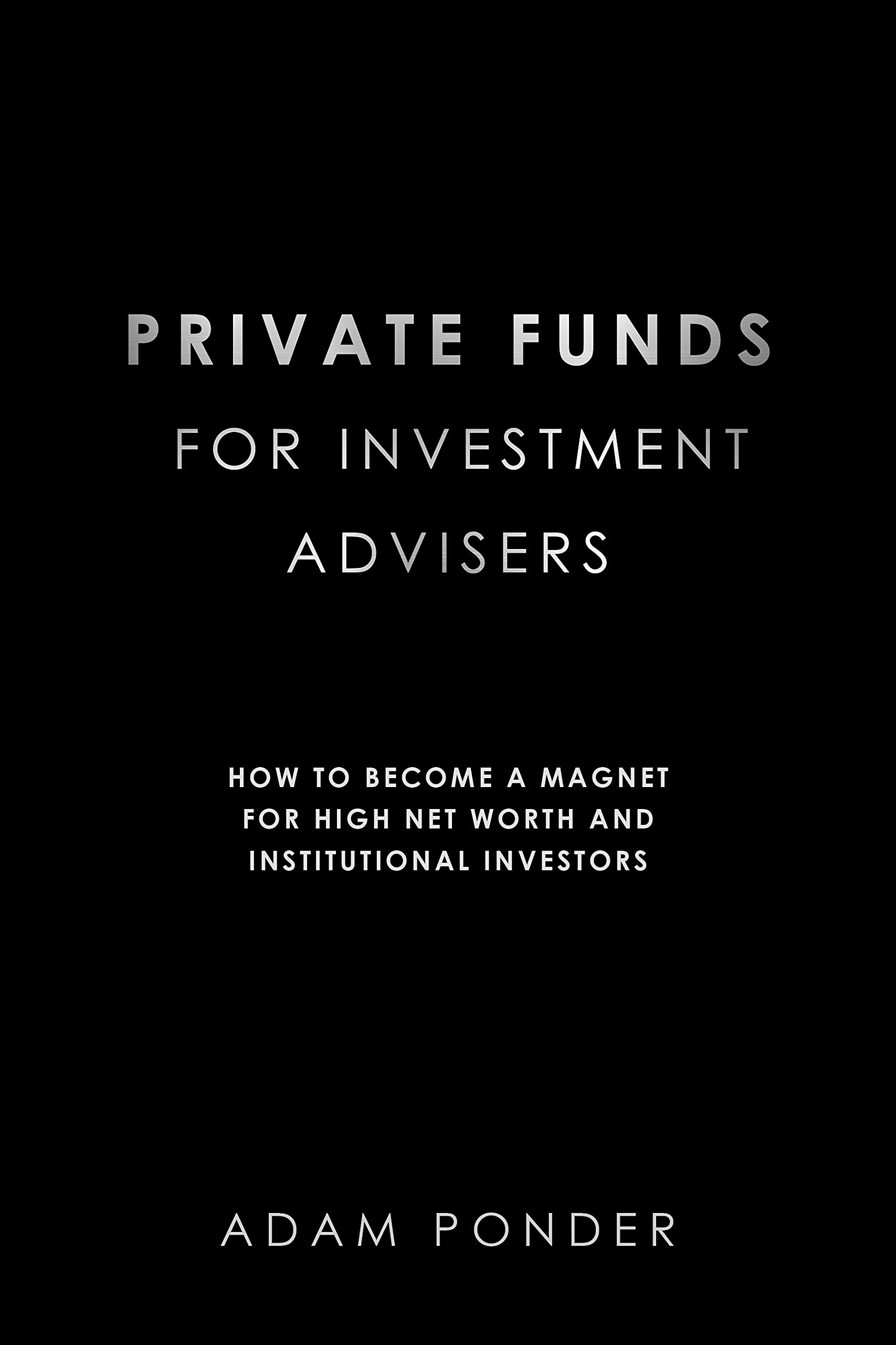 Private Funds for Investment Advisers by Adam Ponder Goodreads