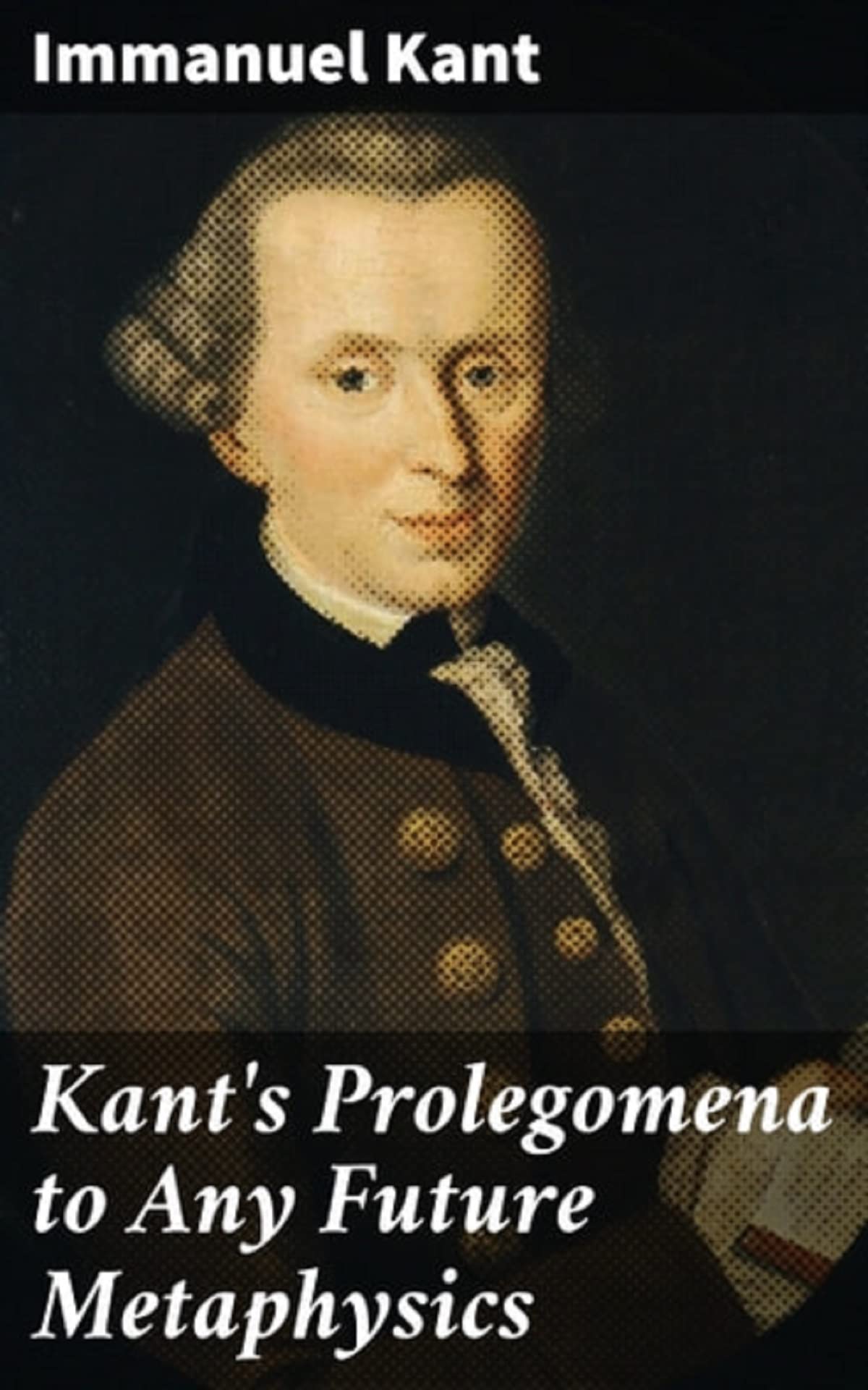 "Kant's Prolegomena(19th century classics illustrated edition) To Any