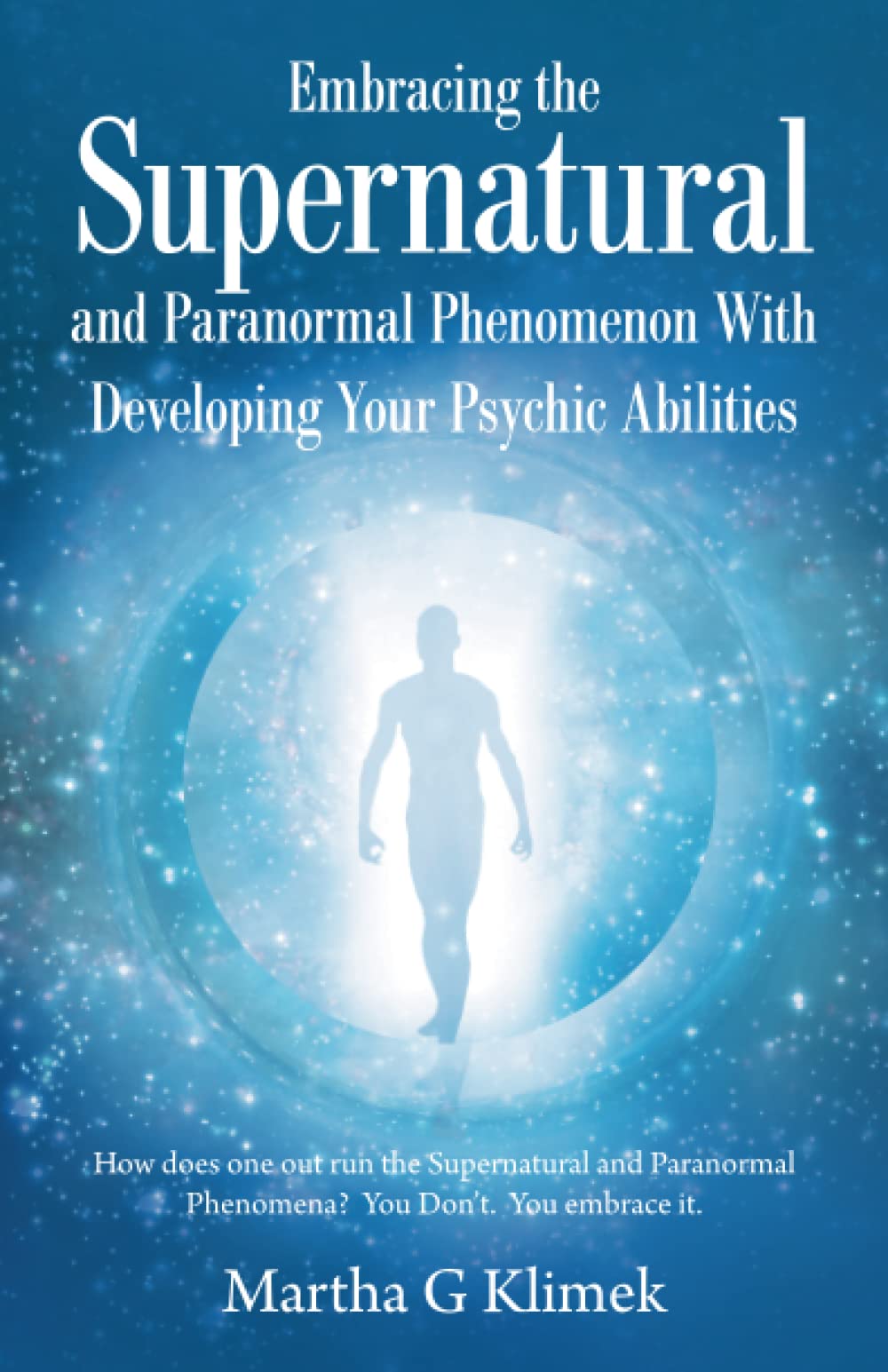 Embracing the Supernatural and Paranormal Phenomenon With Developing Embracing the Supernatural and Paranormal Phenomenon With Developing