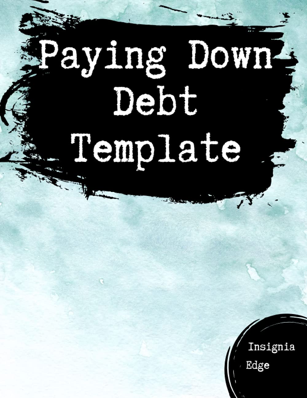 Paying Down Debt Template Debt Repayment Tracker Paying Off Debt Log by Insignia Edge Goodreads