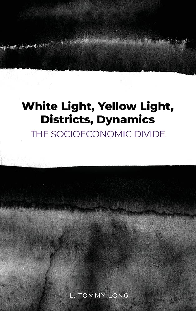 White Light, Yellow Light, Districts, Dynamics The Socioeconomic