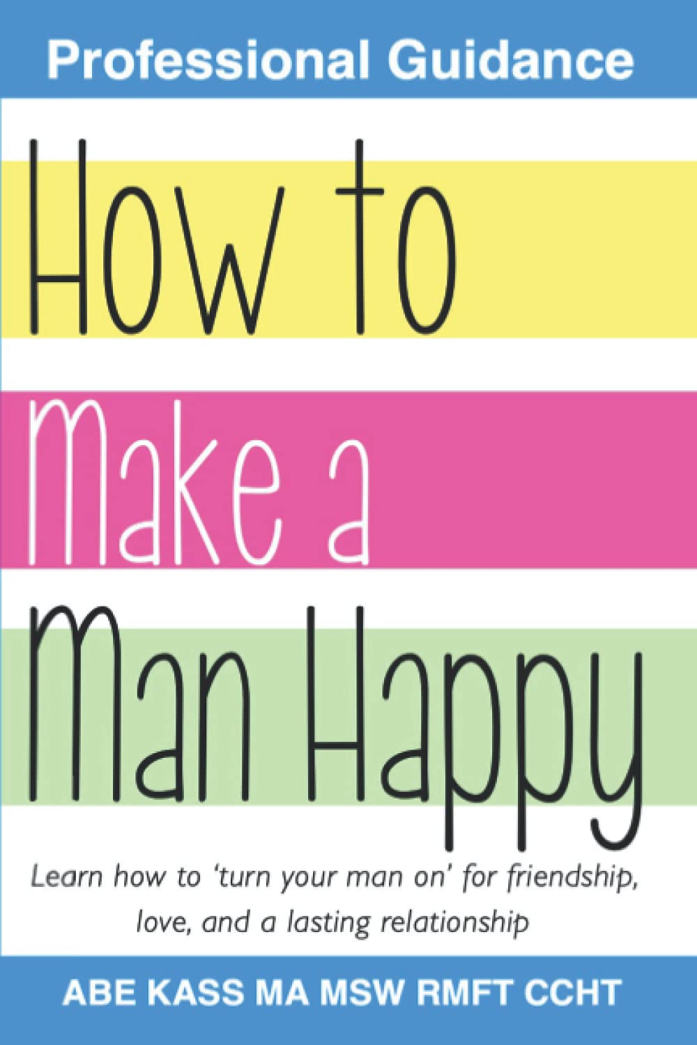 How to Make a Man Happy: Learn how to ‘turn your man on’ for friendship
