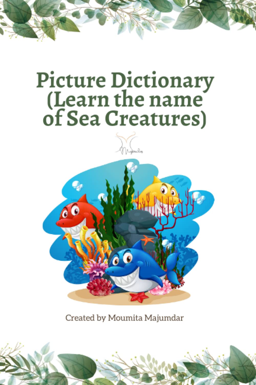 Picture Dictionary Learn the name of Sea Creatures by Moumita Majumdar